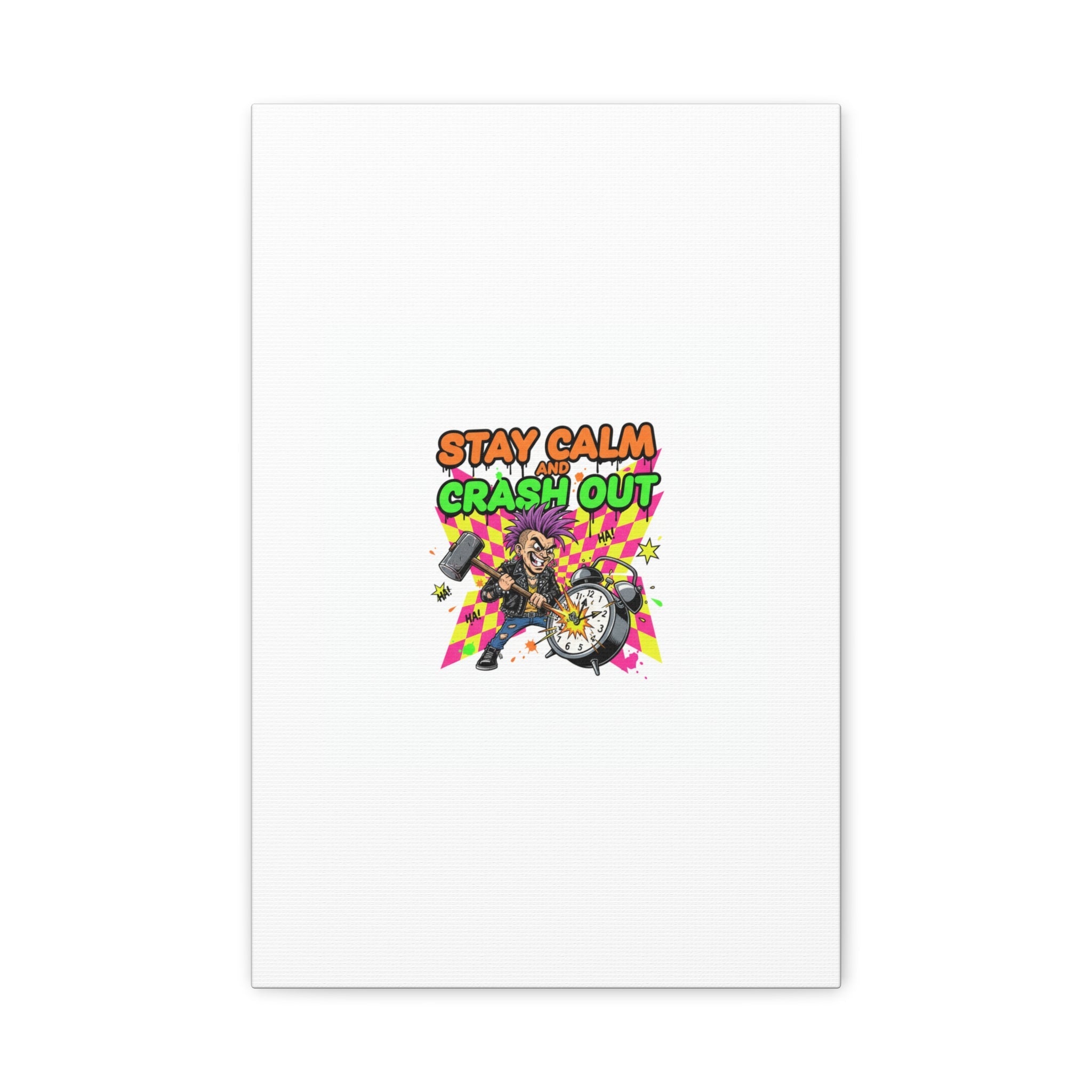 Stay Calm and Crash Out Canvas | neon skate graffiti, meltdown art