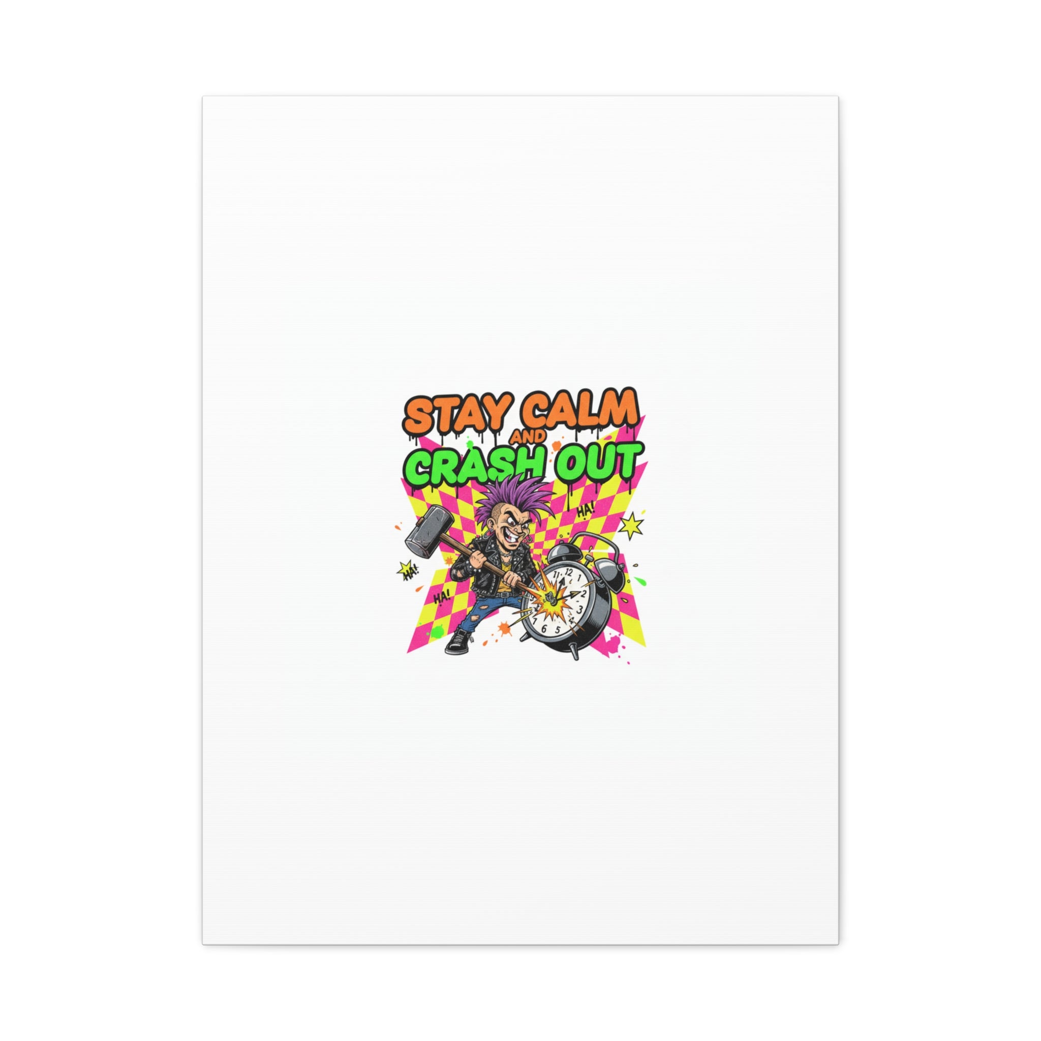 Stay Calm and Crash Out Canvas | neon skate graffiti, meltdown art