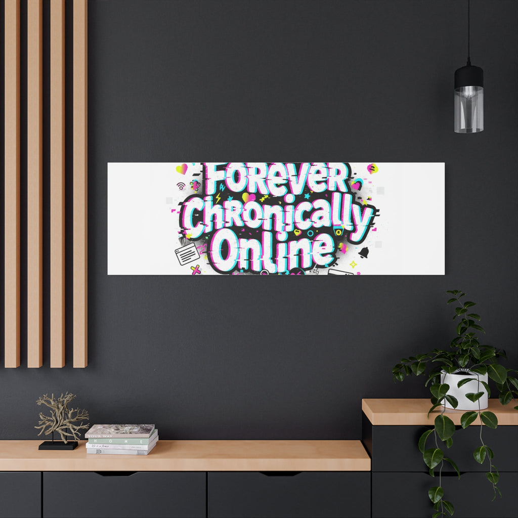 Forever Chronically Online Canvas | internet slang, brainrot meme