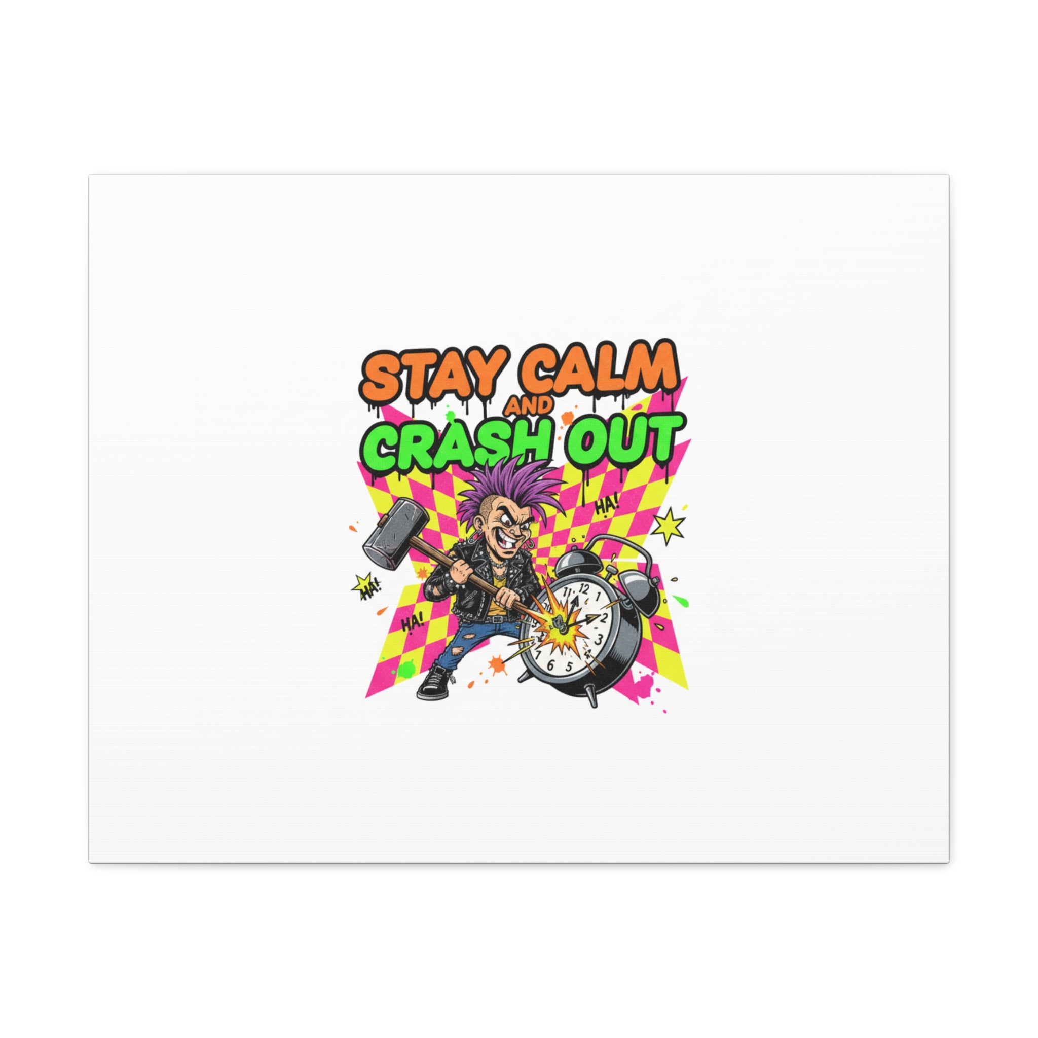 Stay Calm and Crash Out Canvas | neon skate graffiti, meltdown art
