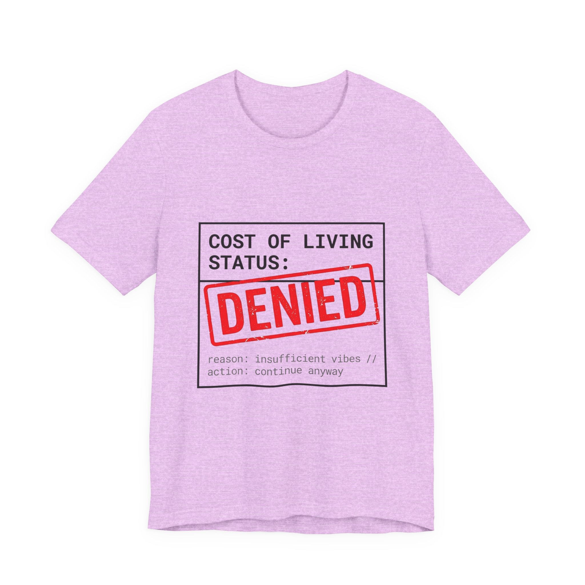 Tristan’s Treehouse Cost of Living Status: DENIED Tee | cost of living crisis, budget humor — side view