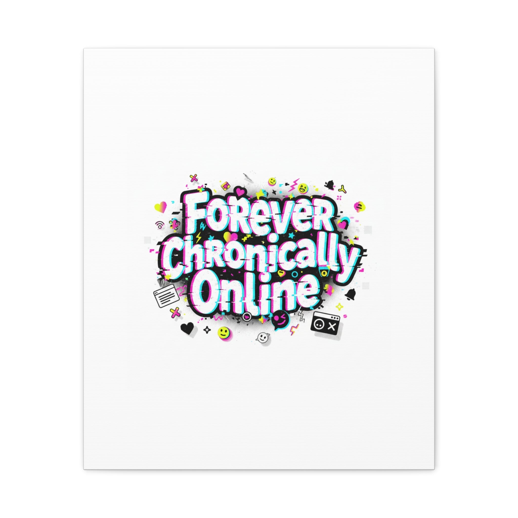 Forever Chronically Online Canvas | internet slang, brainrot meme