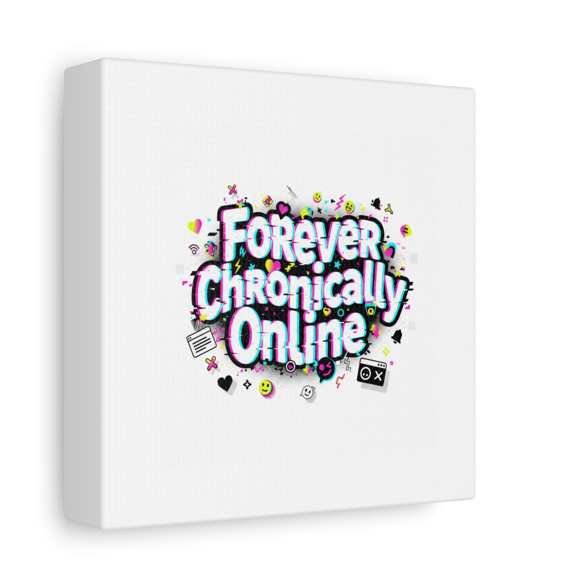 Forever Chronically Online Canvas | internet slang, brainrot meme