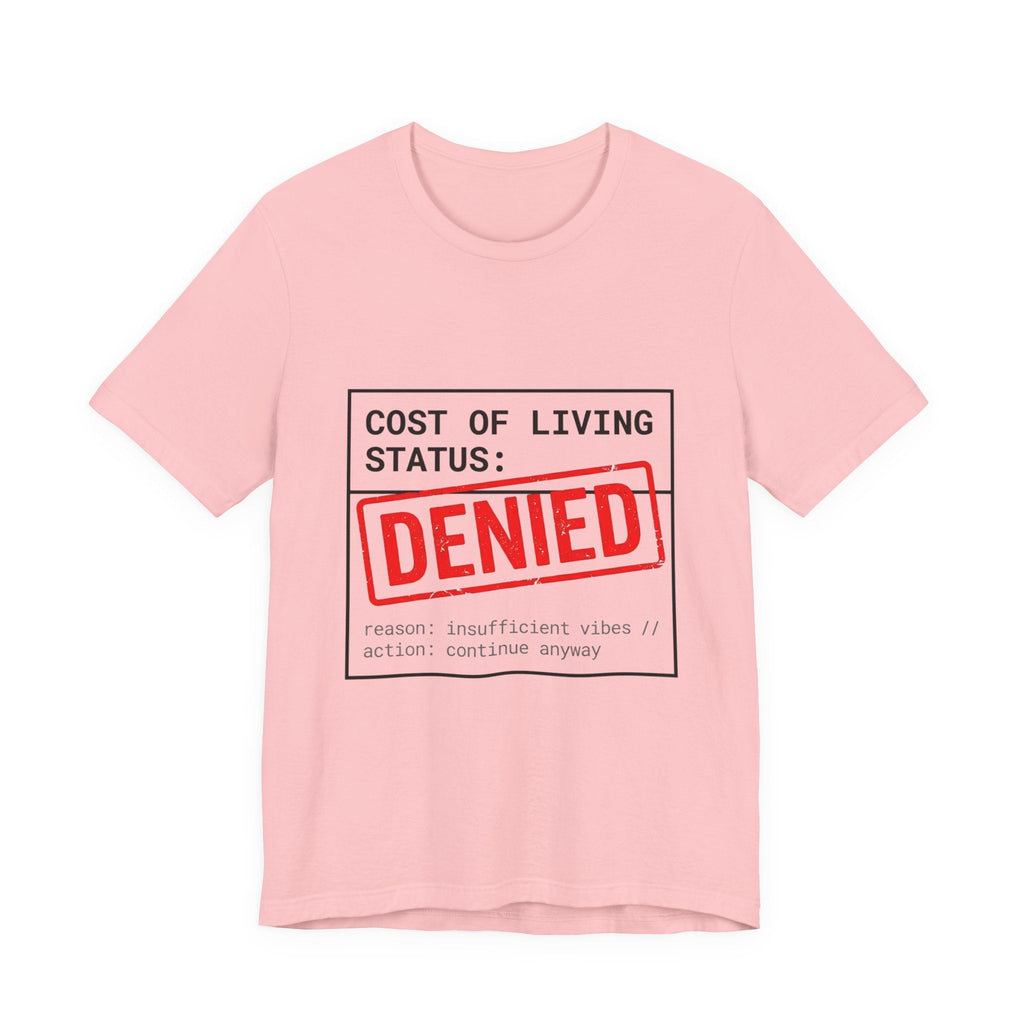 Tristan’s Treehouse Cost of Living Status: DENIED Tee | cost of living crisis, budget humor — alternative angle