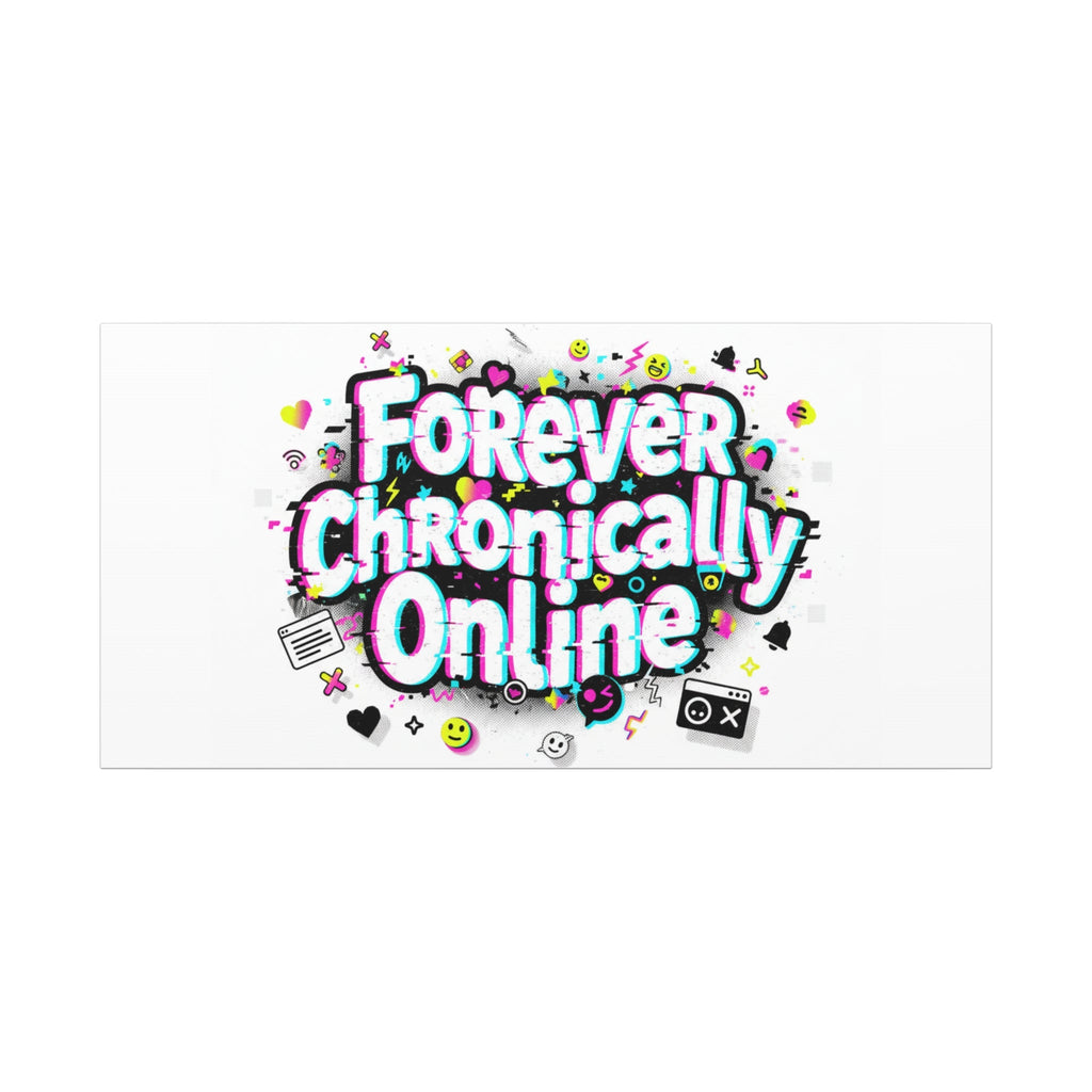 Forever Chronically Online Canvas | internet slang, brainrot meme