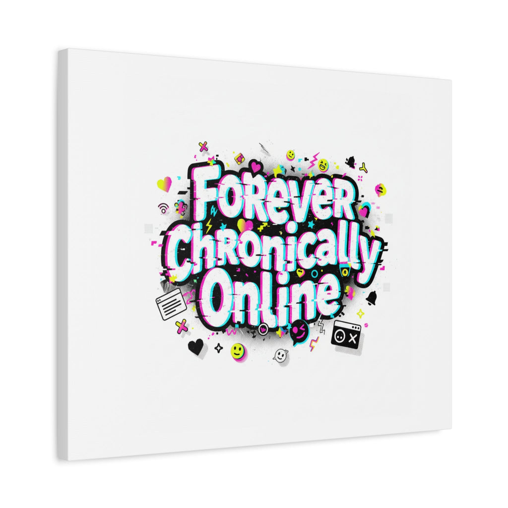 Forever Chronically Online Canvas | internet slang, brainrot meme