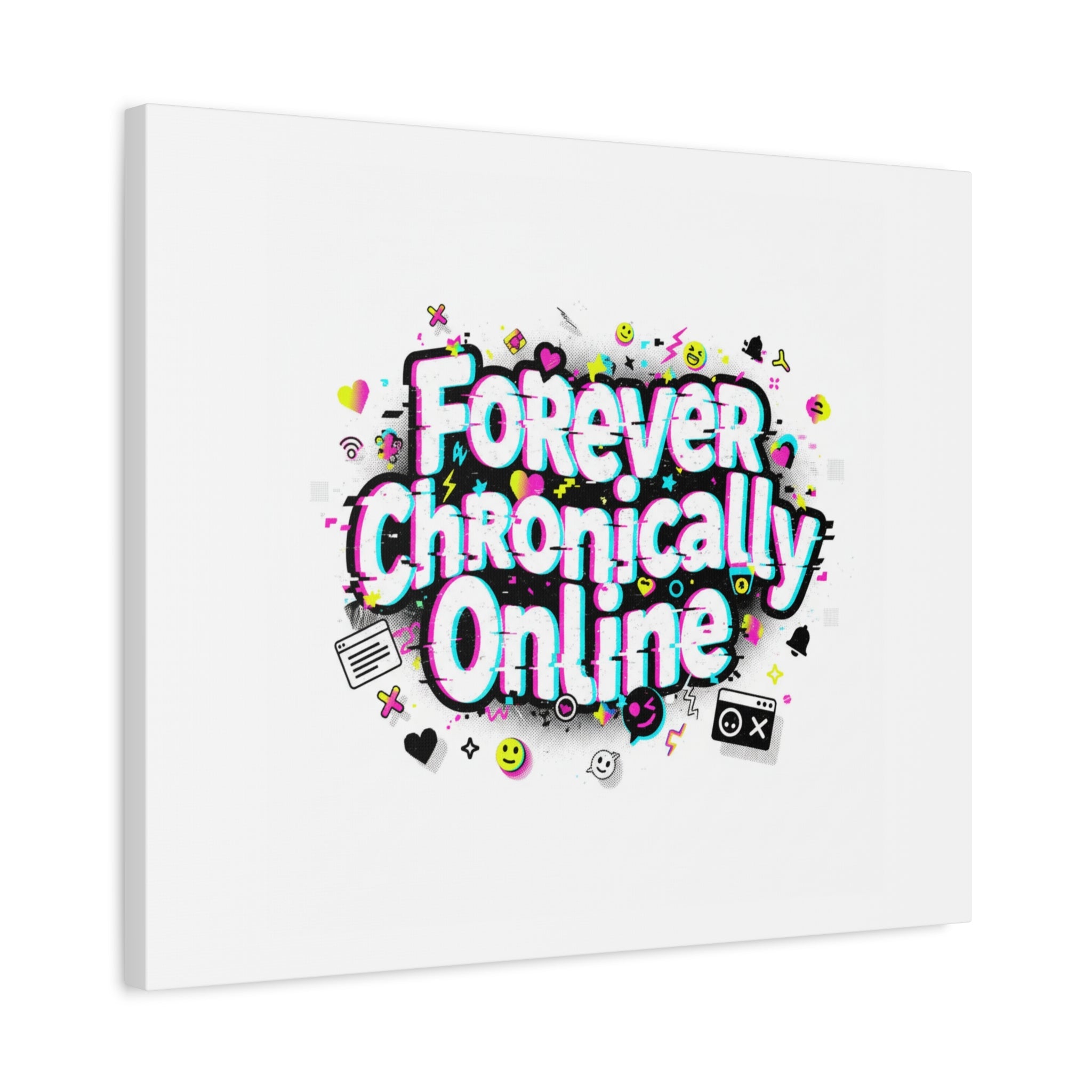 Forever Chronically Online Canvas | internet slang, brainrot meme