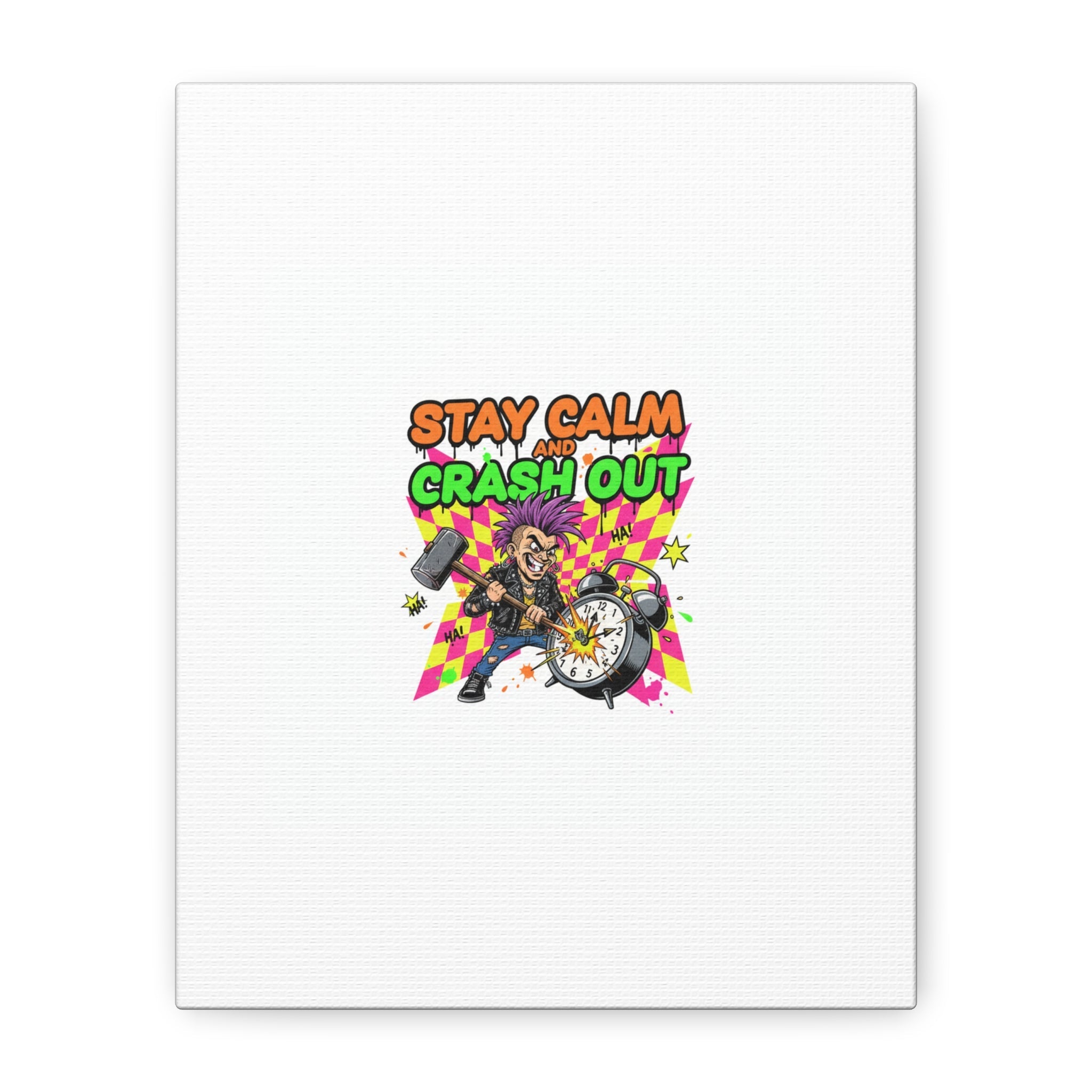 Stay Calm and Crash Out Canvas | neon skate graffiti, meltdown art