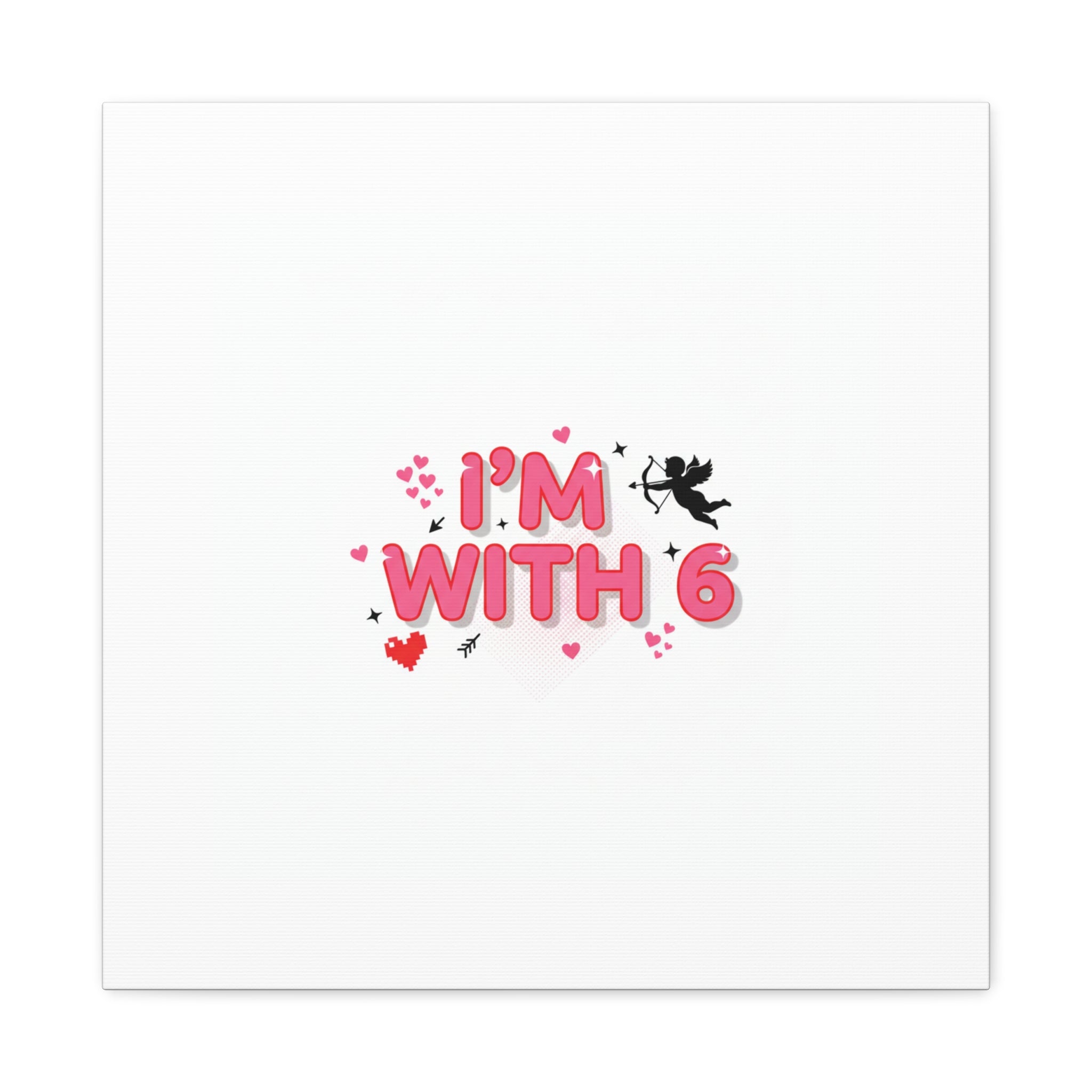 Valentine's 'I with 6 for 7' Meme Matte Canvas Art