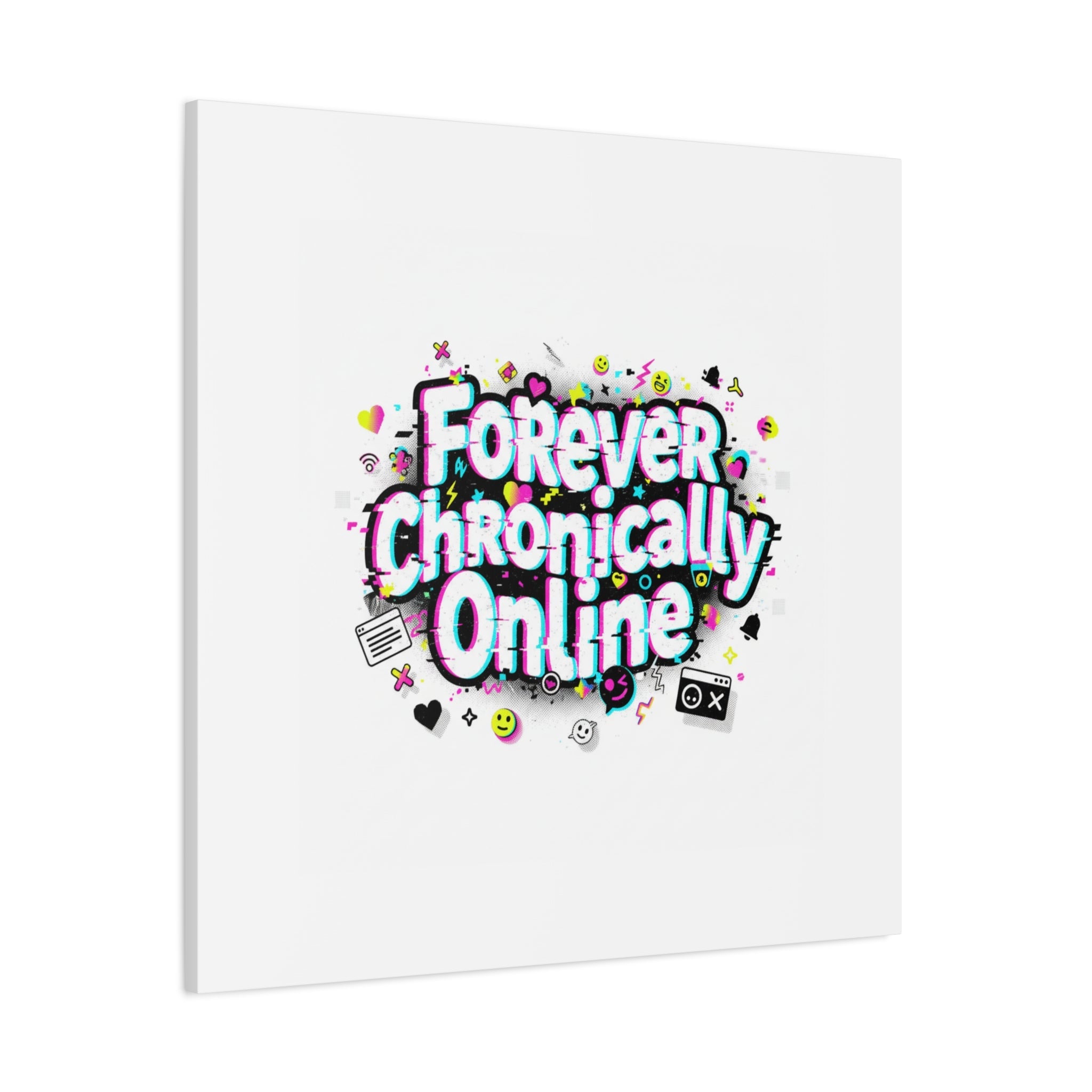 Forever Chronically Online Canvas | internet slang, brainrot meme