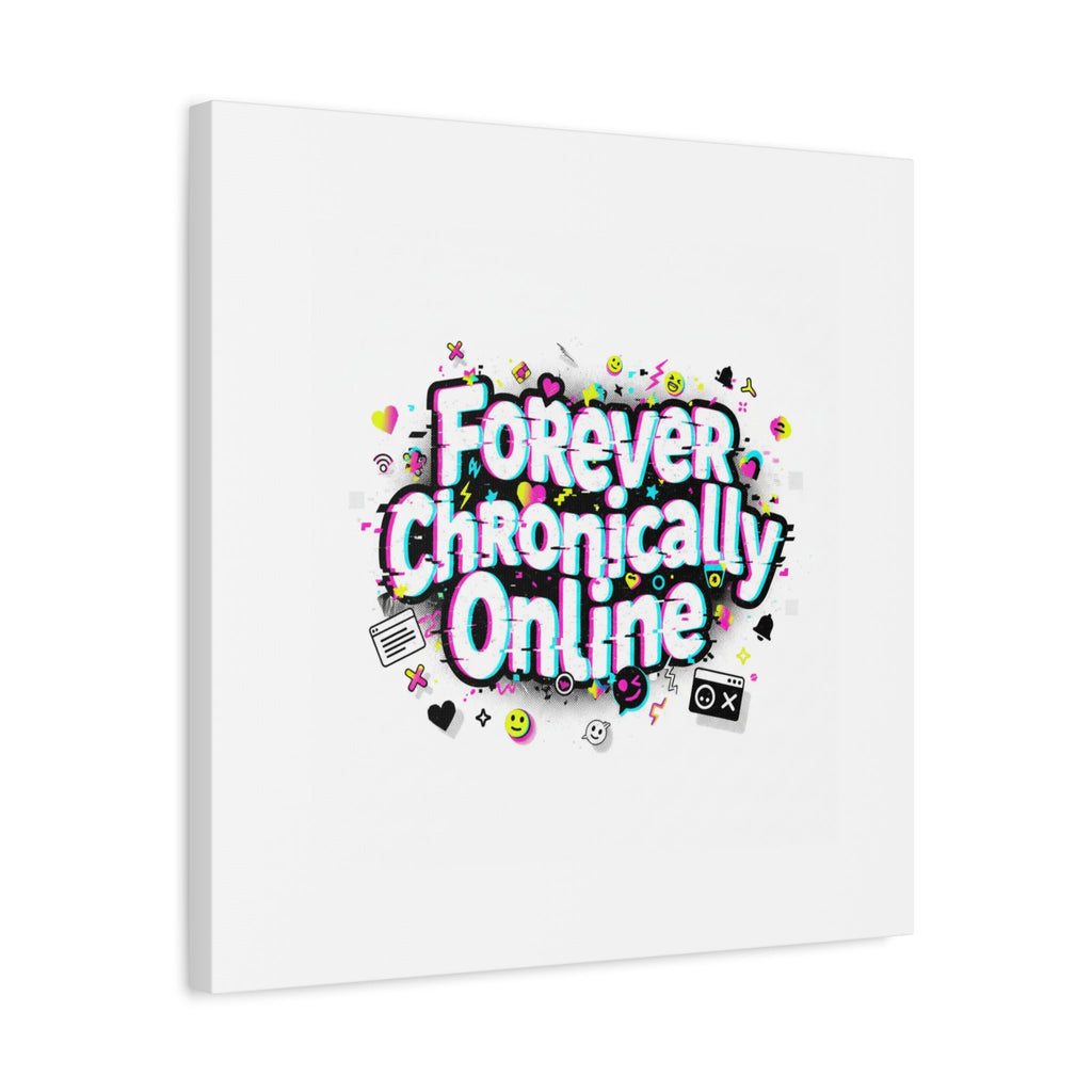 Forever Chronically Online Canvas | internet slang, brainrot meme