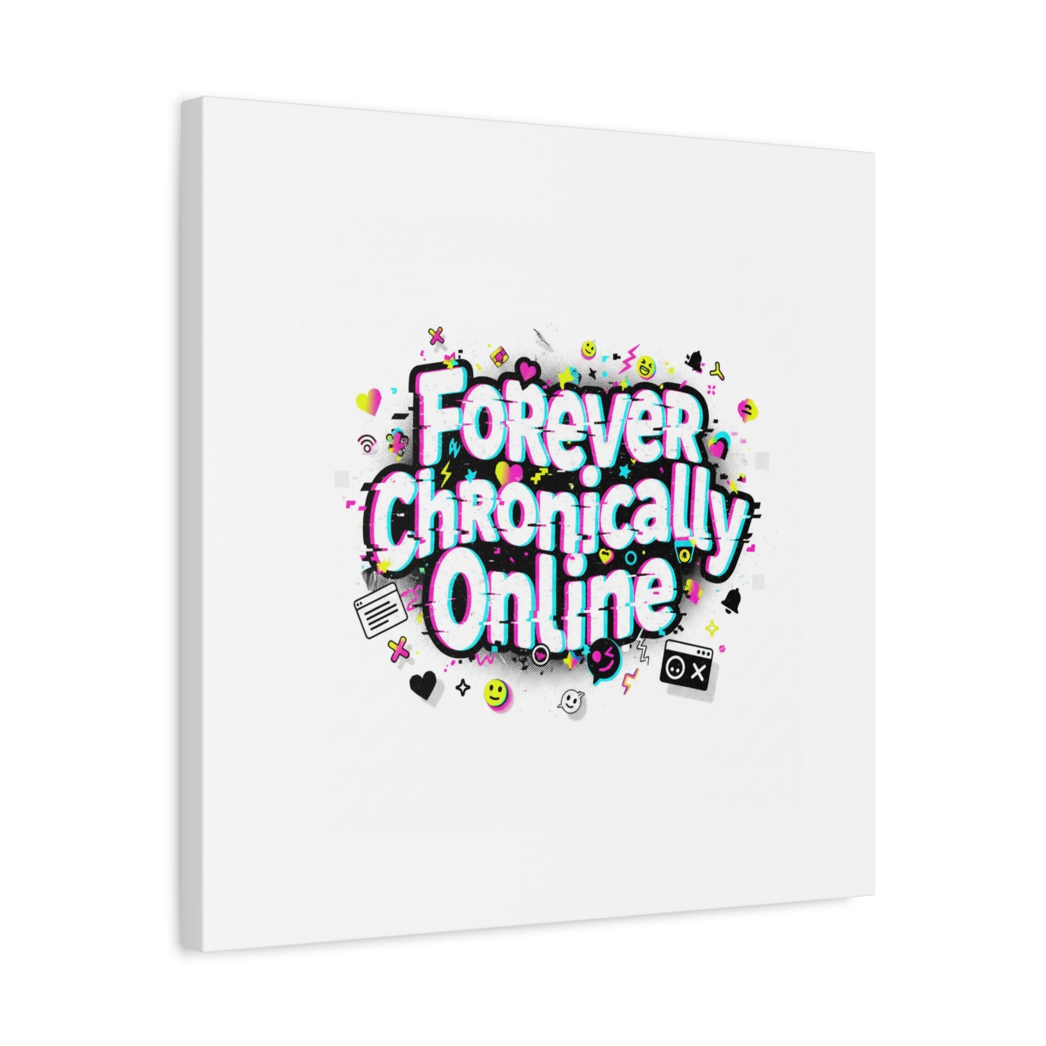 Forever Chronically Online Canvas | internet slang, brainrot meme