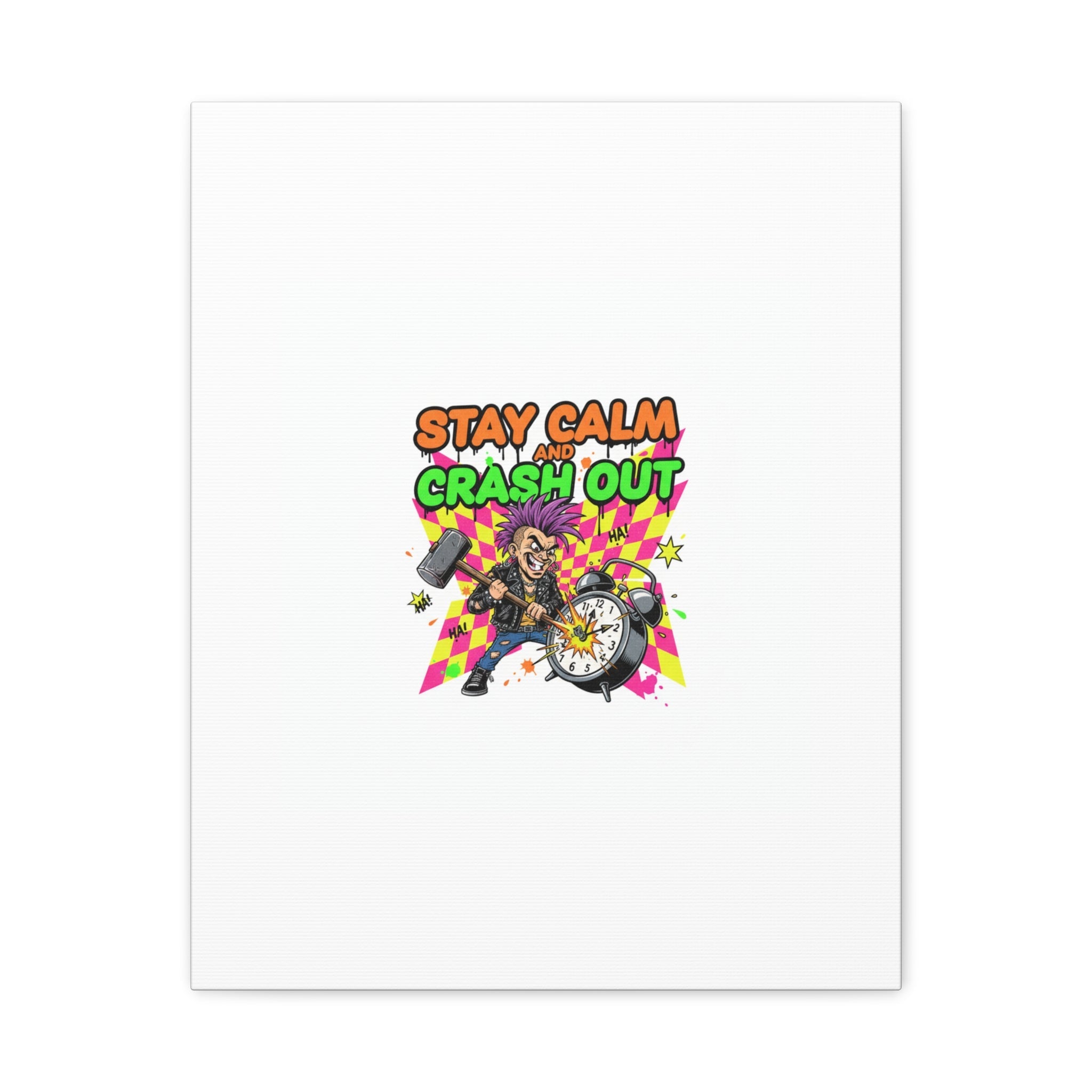 Stay Calm and Crash Out Canvas | neon skate graffiti, meltdown art