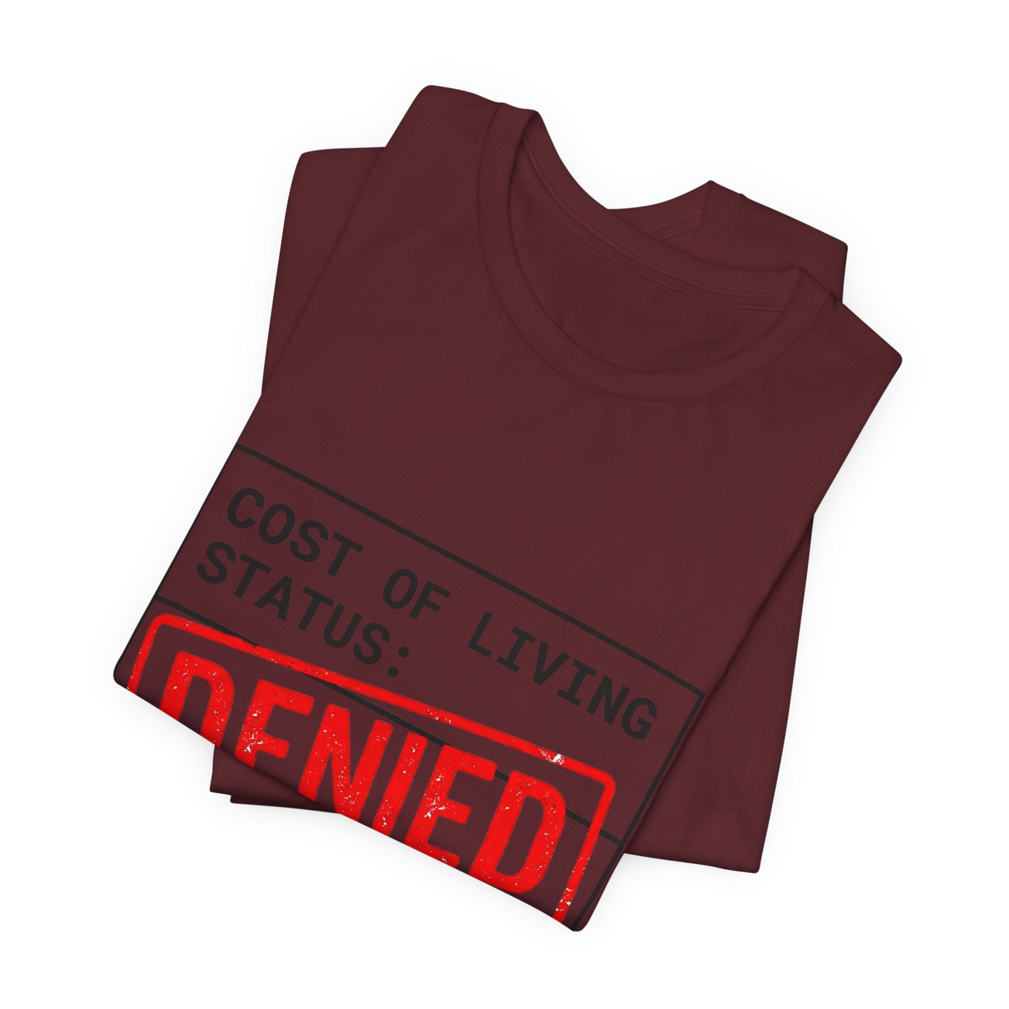 Cost of Living Status: DENIED Tee | cost of living crisis, budget humor