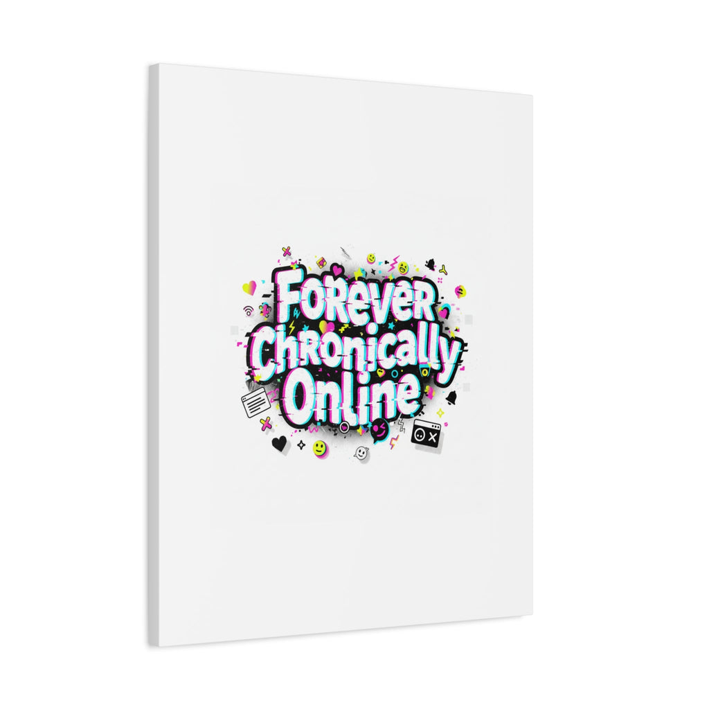 Forever Chronically Online Canvas | internet slang, brainrot meme