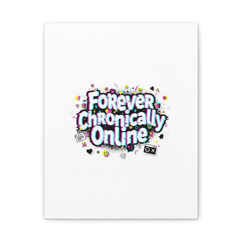 Forever Chronically Online Canvas | internet slang, brainrot meme
