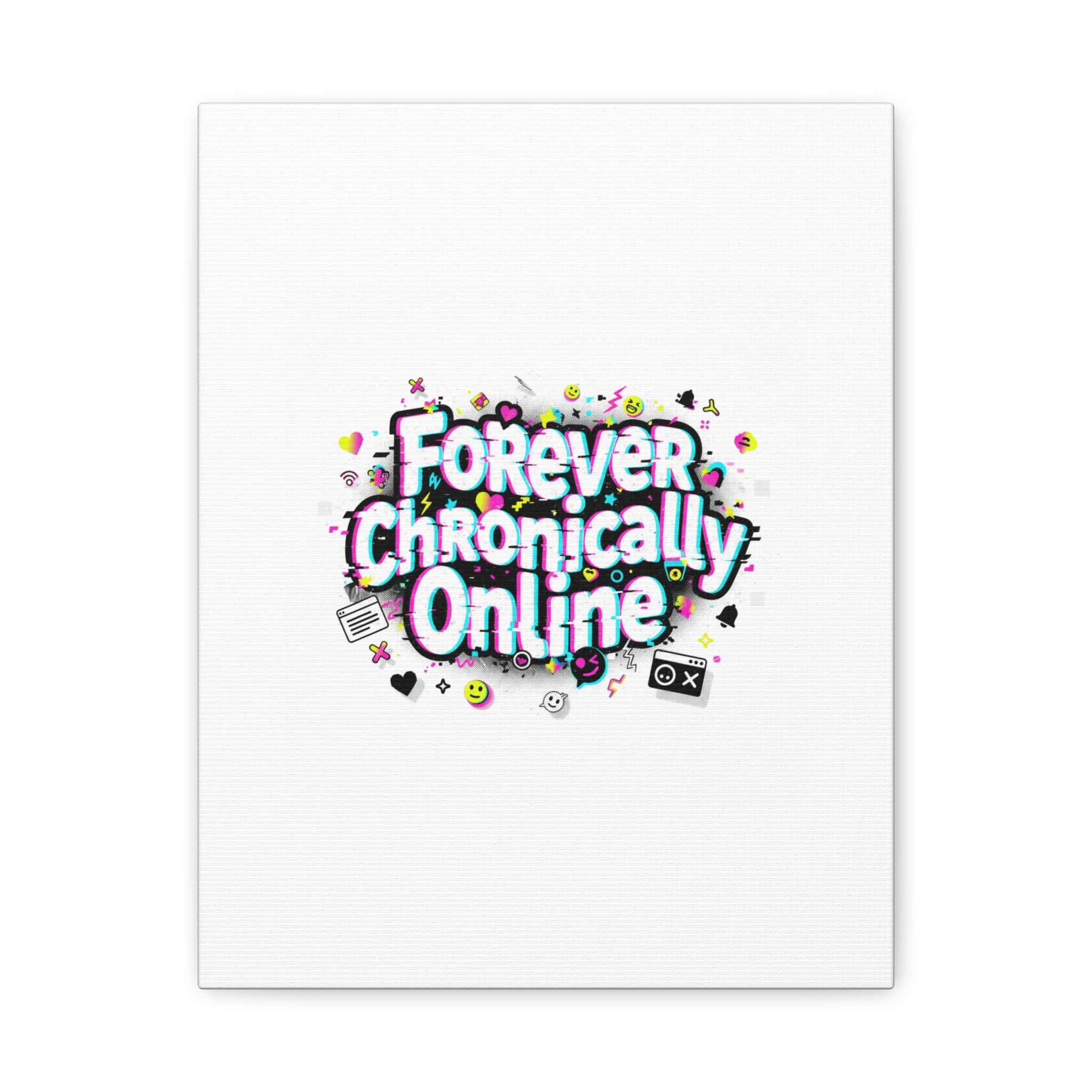 Forever Chronically Online Canvas | internet slang, brainrot meme