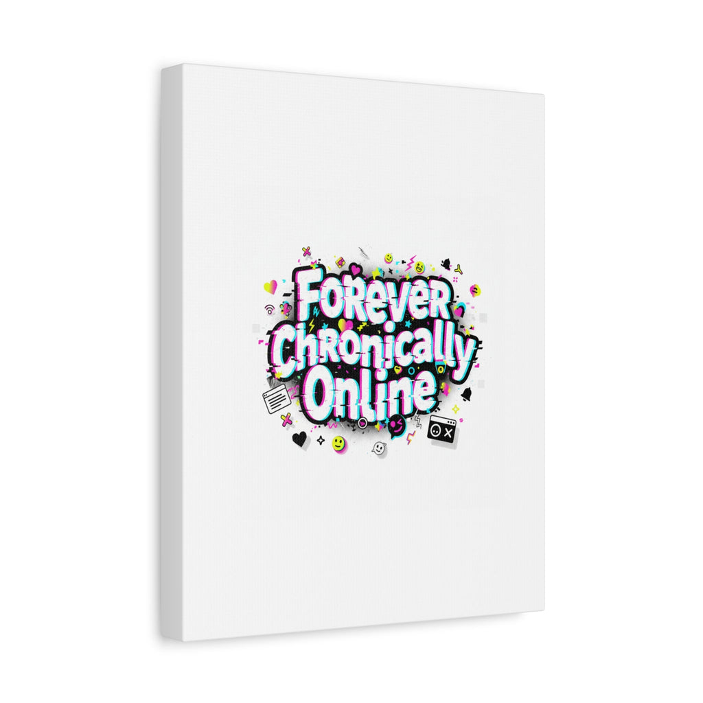 Forever Chronically Online Canvas | internet slang, brainrot meme