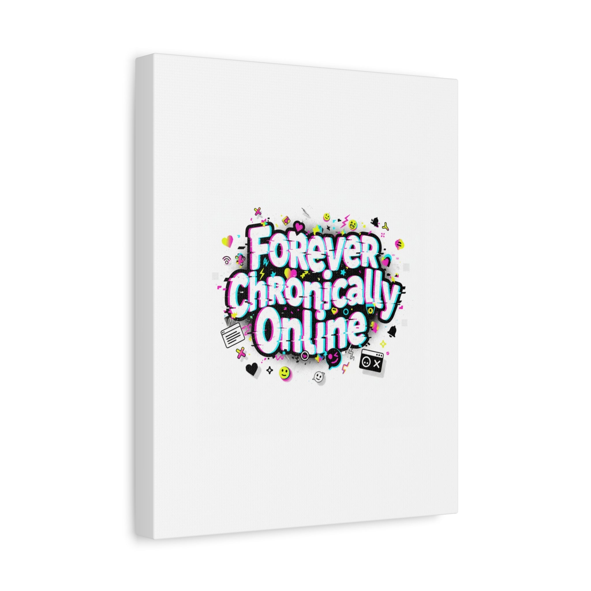 Forever Chronically Online Canvas | internet slang, brainrot meme