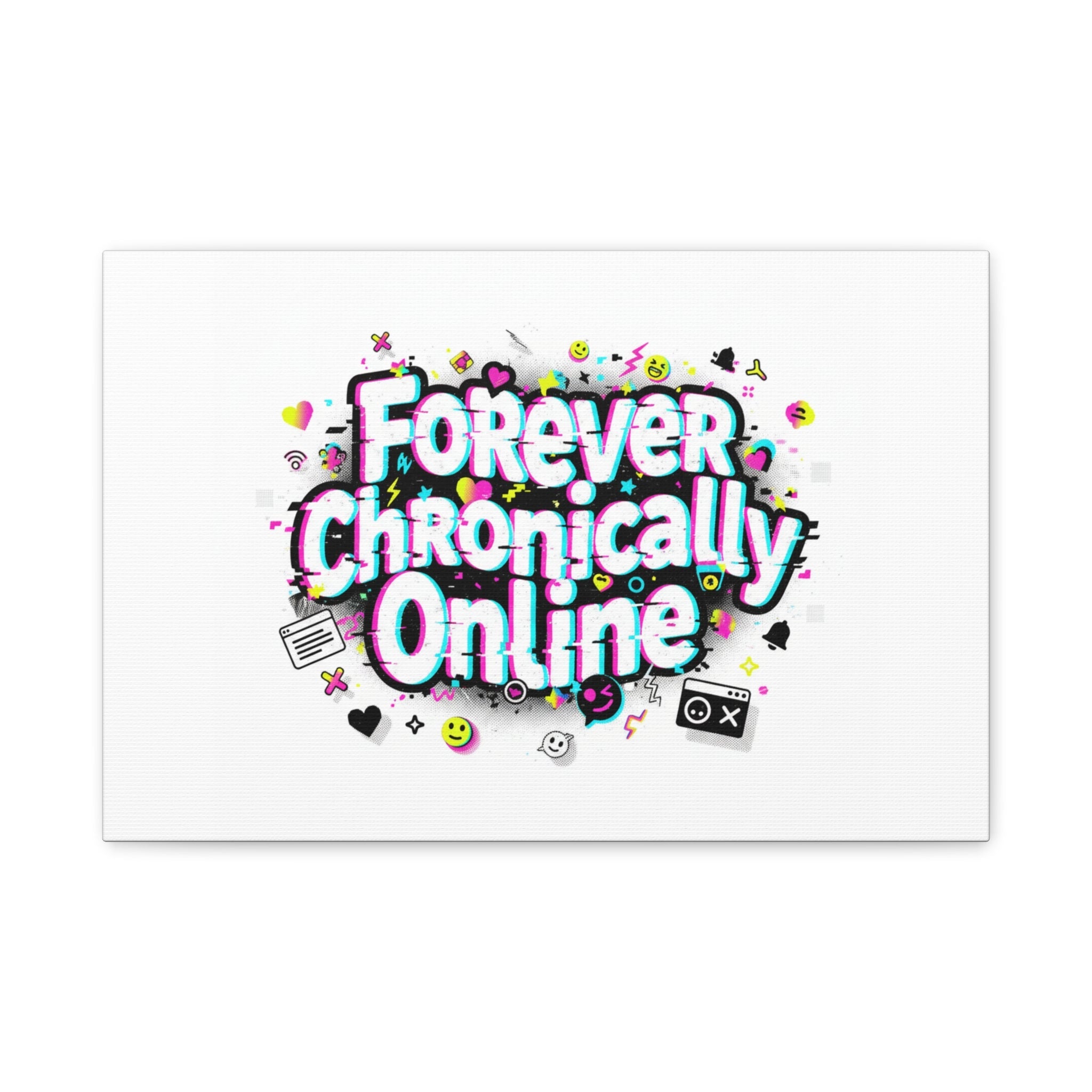 Forever Chronically Online Canvas | internet slang, brainrot meme