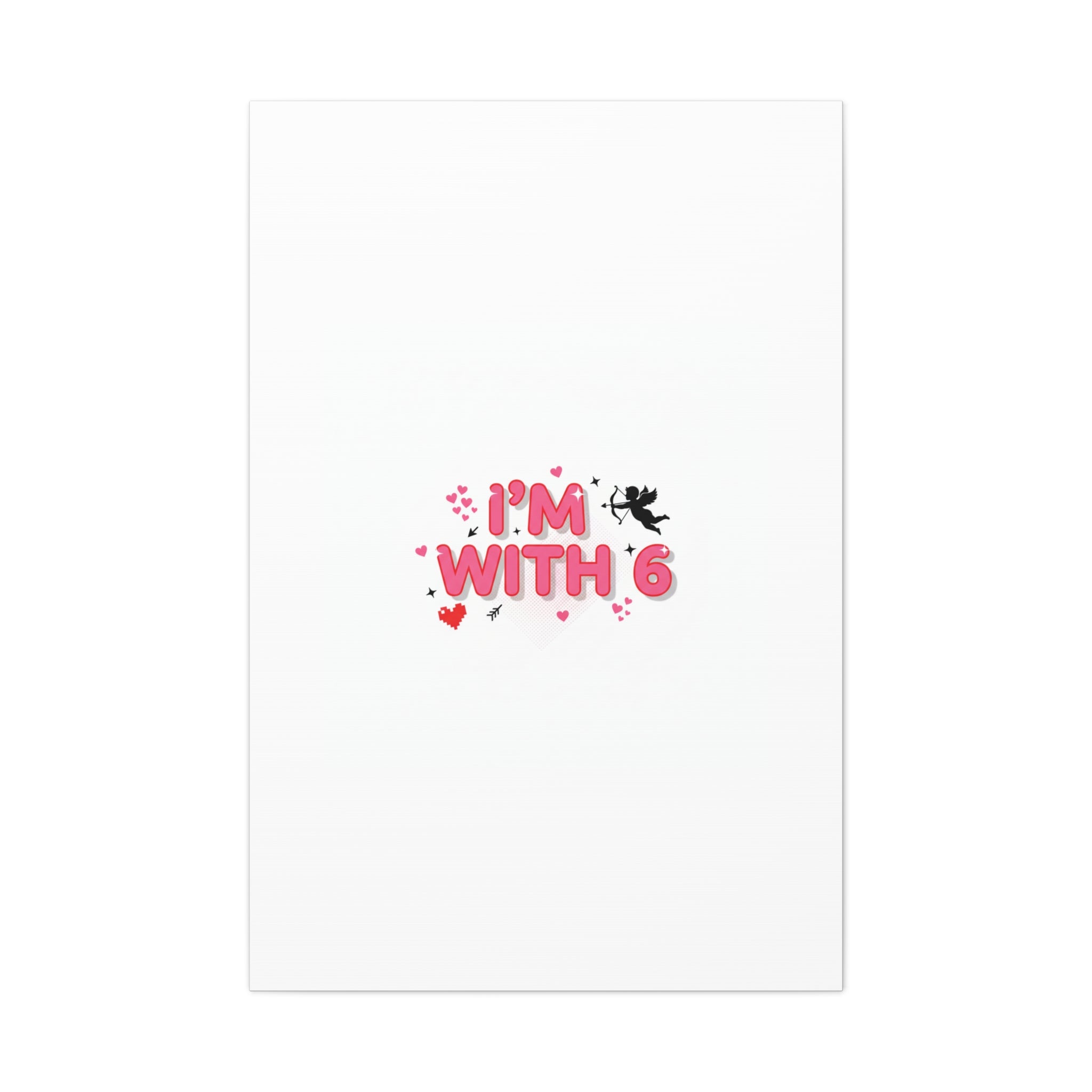 Valentine's 'I with 6 for 7' Meme Matte Canvas Art