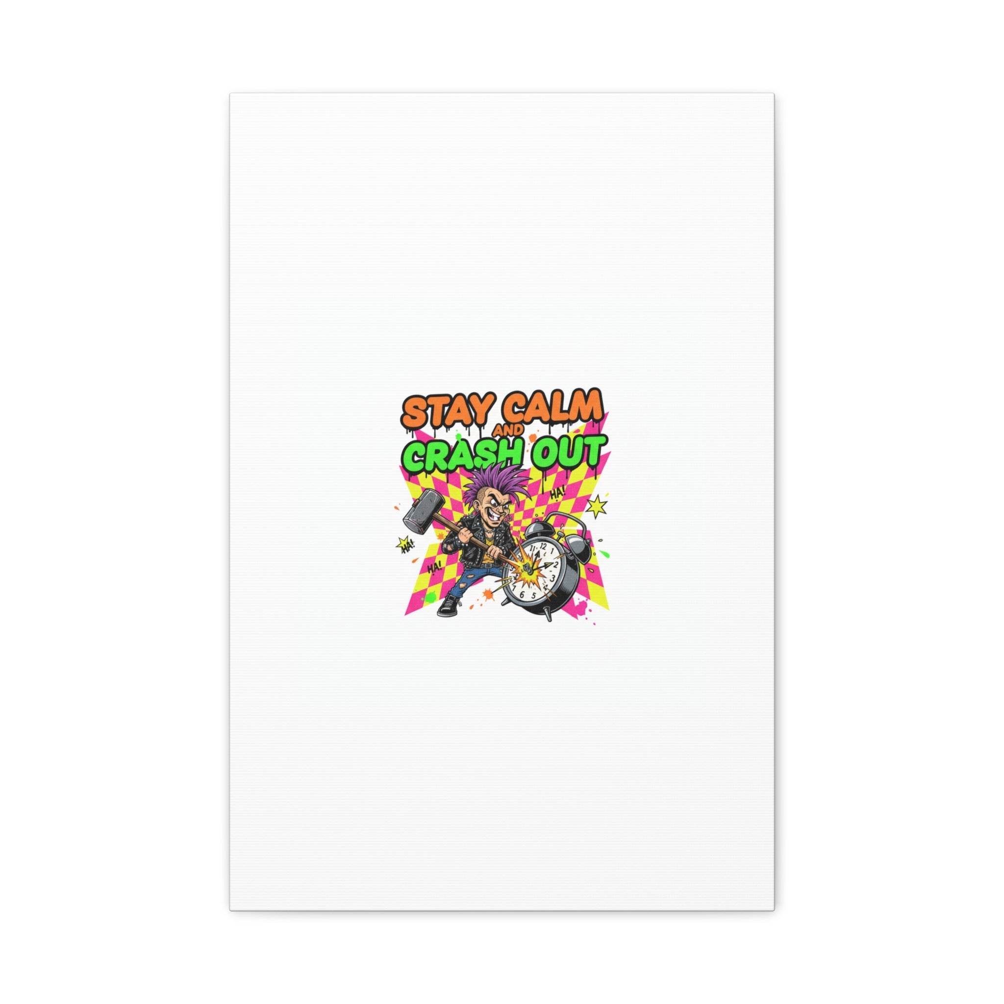 Stay Calm and Crash Out Canvas | neon skate graffiti, meltdown art