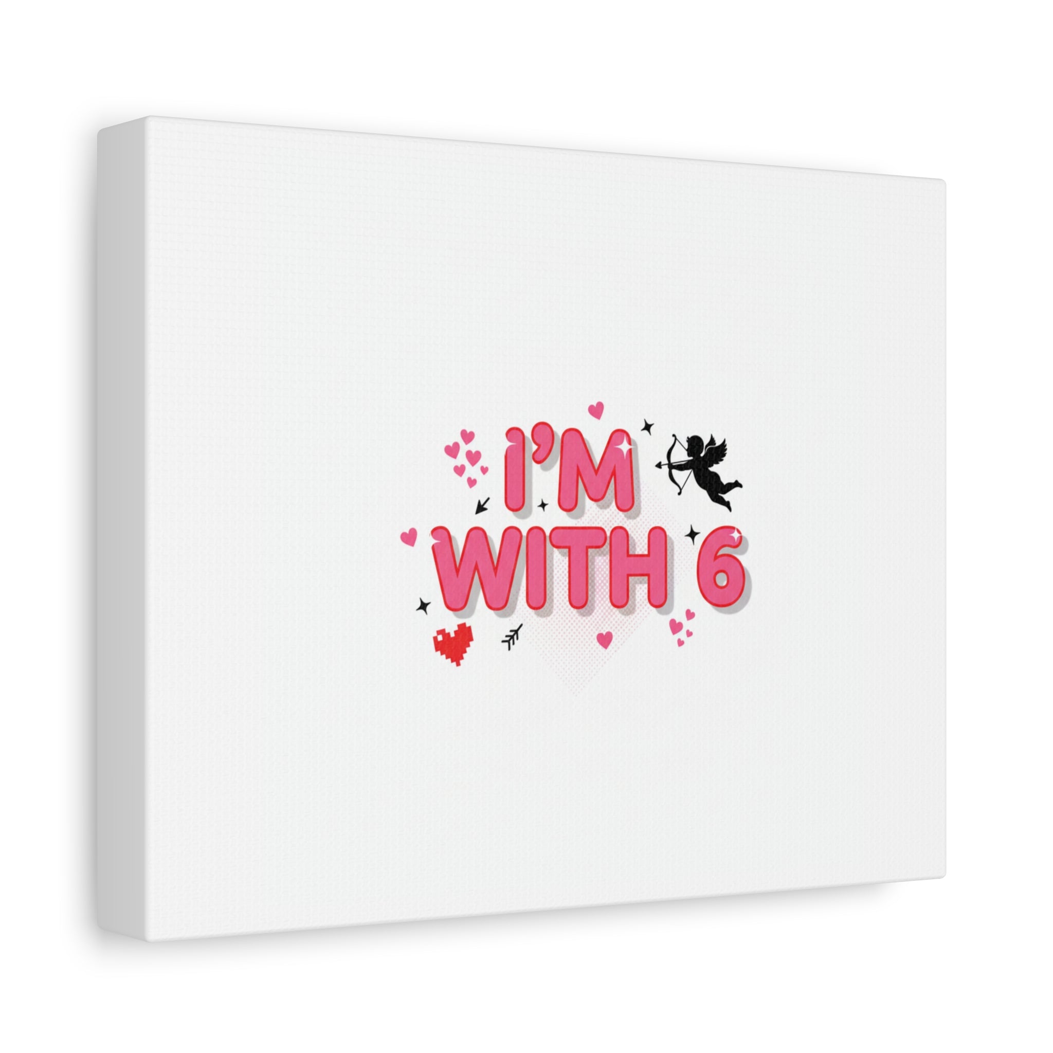 Valentine's 'I with 6 for 7' Meme Matte Canvas Art