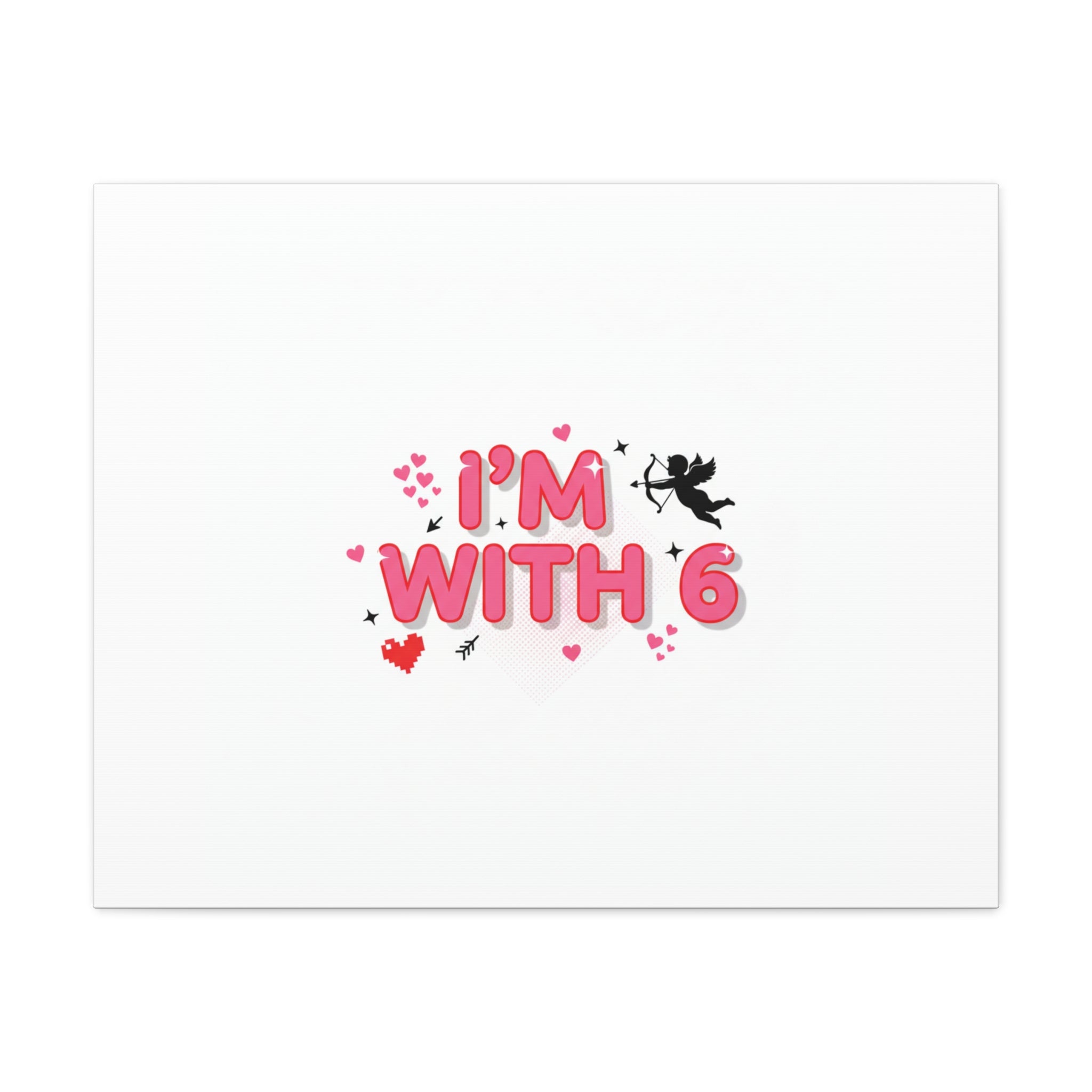 Valentine's 'I with 6 for 7' Meme Matte Canvas Art