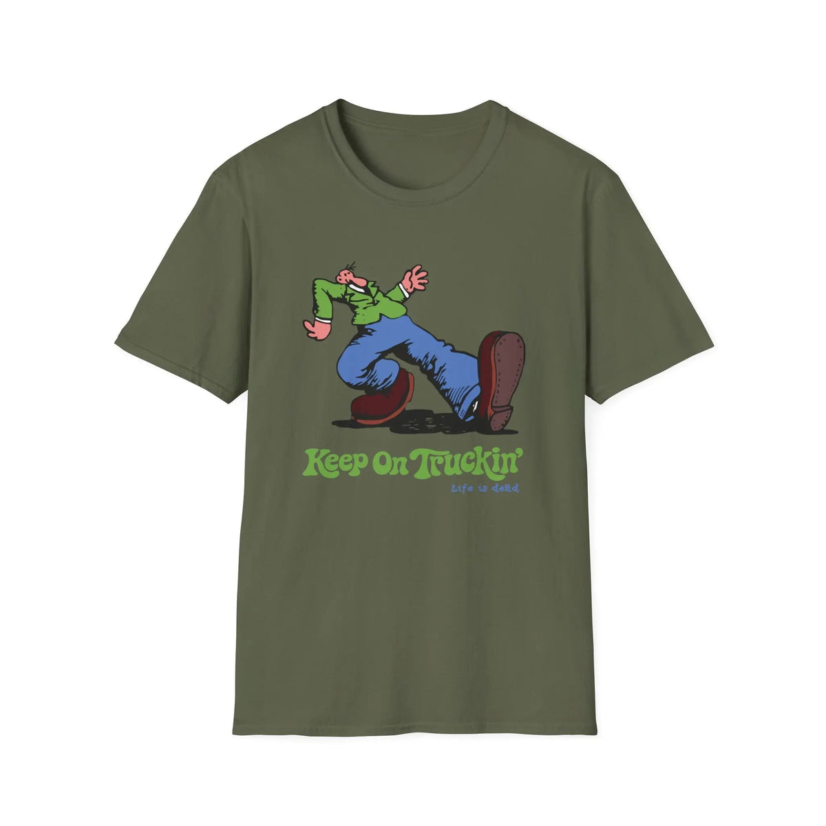 The Do-Dah Man - Keep On Truckin' Life is Dead T-Shirt