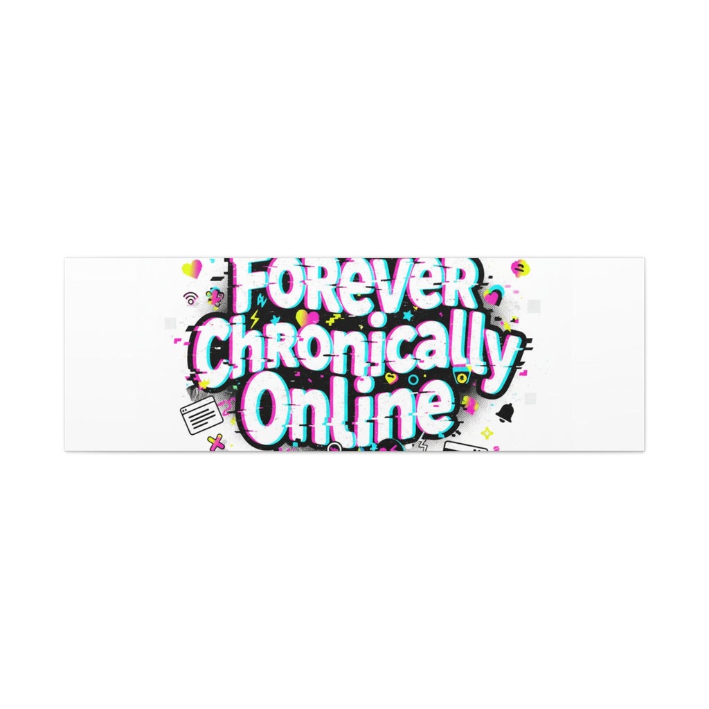 Forever Chronically Online Canvas | internet slang, brainrot meme