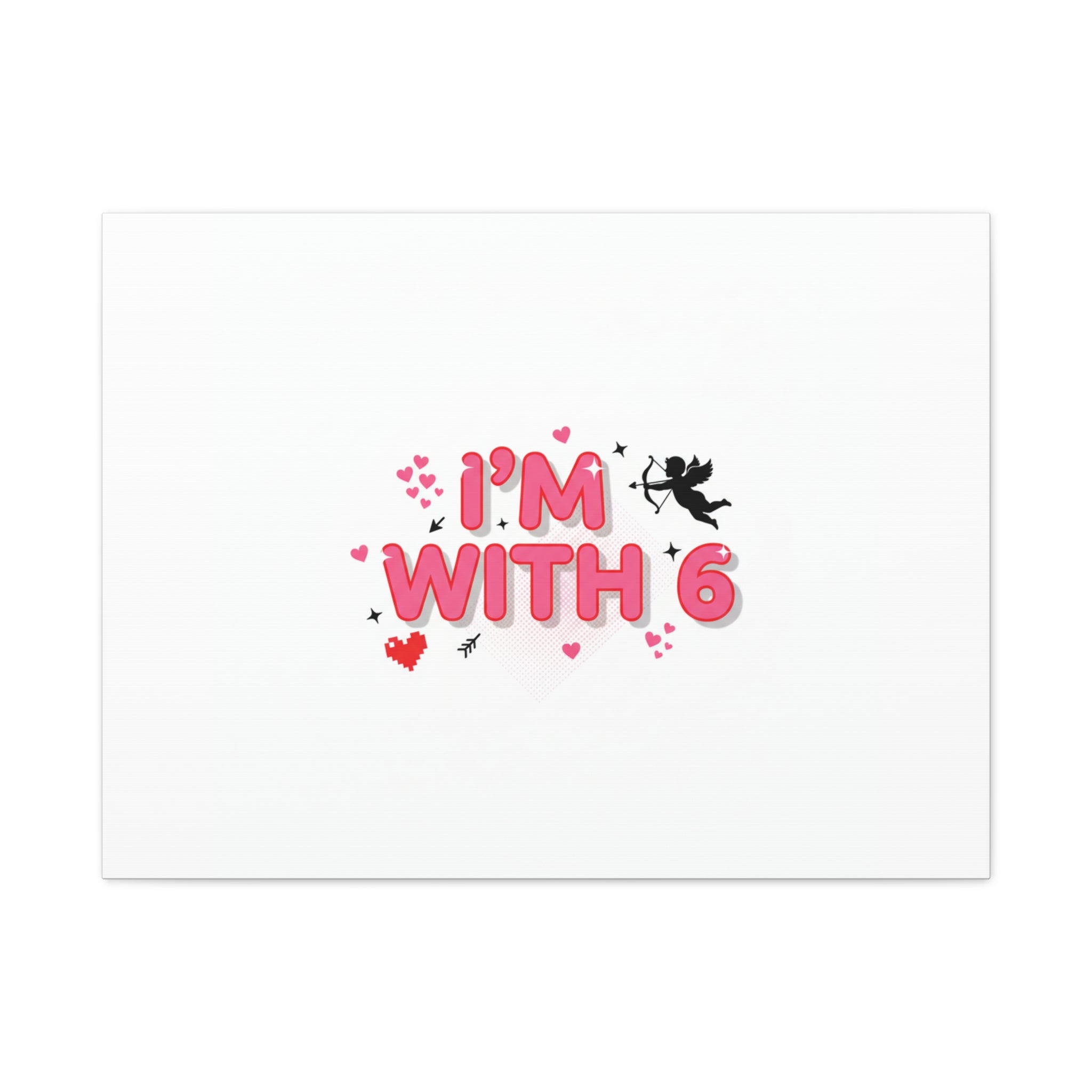 Valentine's 'I with 6 for 7' Meme Matte Canvas Art