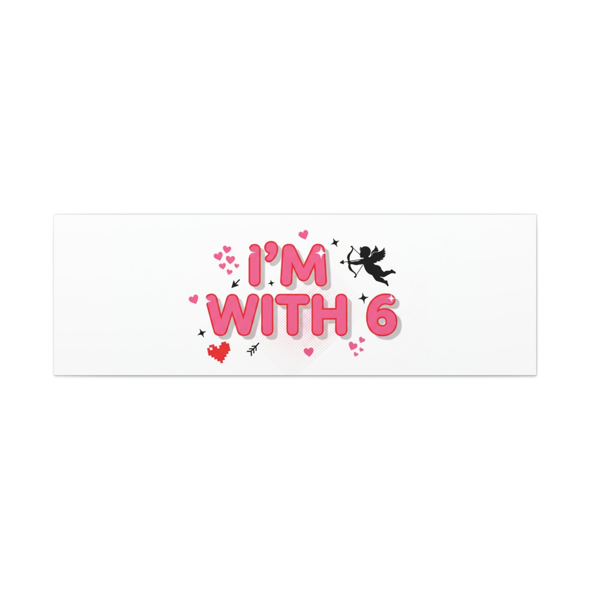 Valentine's 'I with 6 for 7' Meme Matte Canvas Art