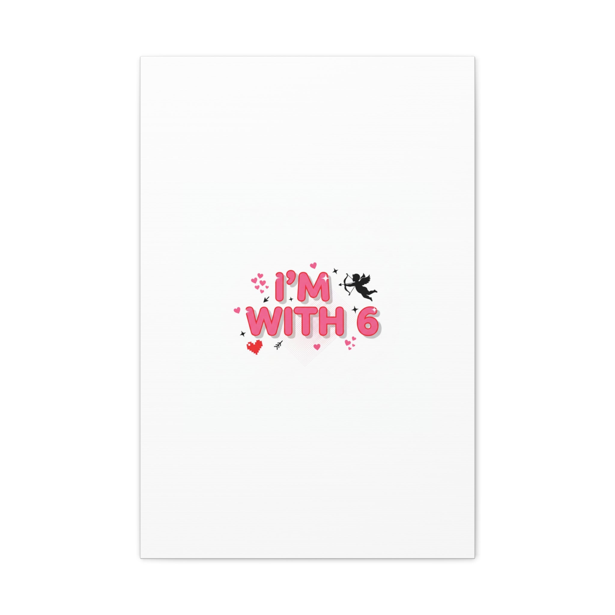 Valentine's 'I with 6 for 7' Meme Matte Canvas Art