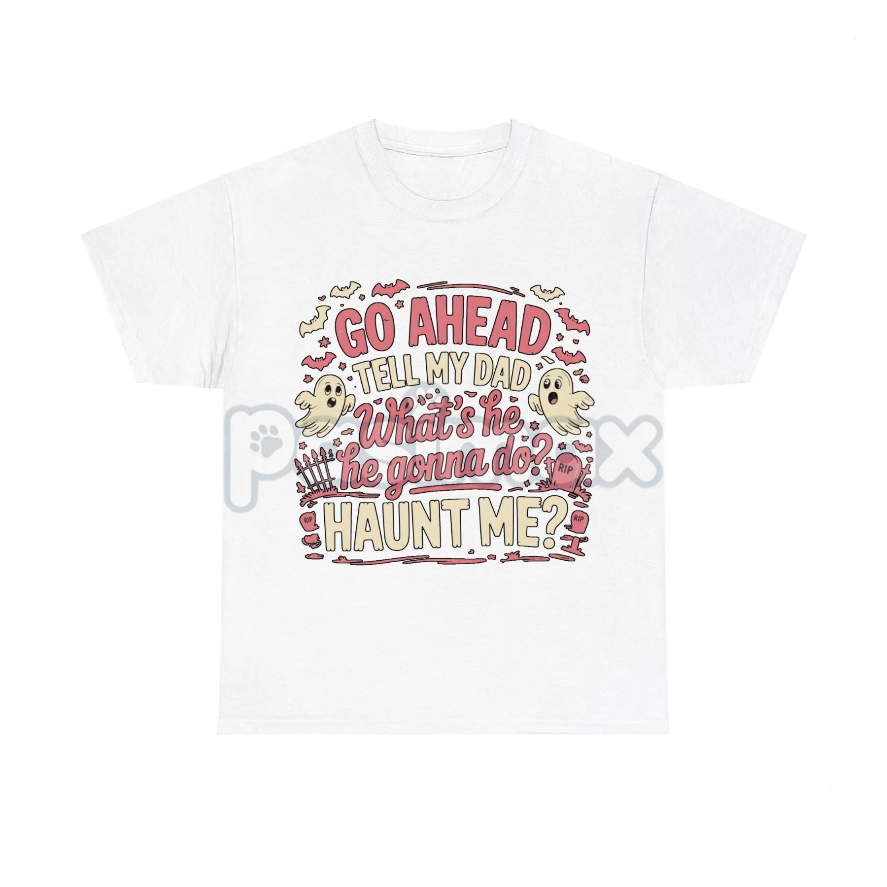 Pasimax "Go Ahead Tell My Dad... Haunt Me" T-Shirt — detail close-up