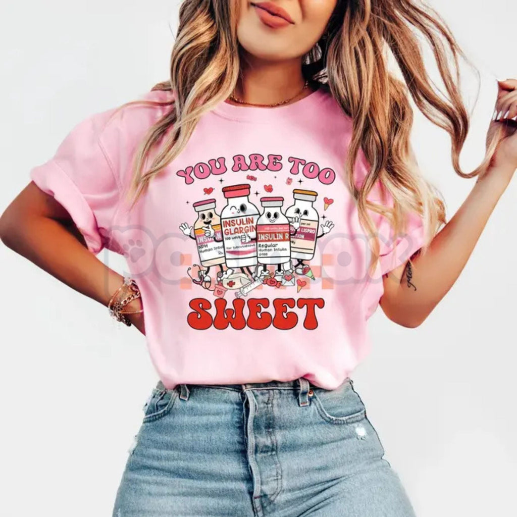 Pasimax "You Are Too Sweet" Nurse Valentine T-Shirt - Funny Nursing Valentine's Day Tee, Cute Healthcare Worker Gift, Heart &