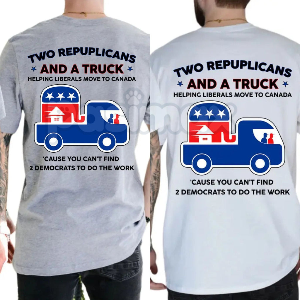 "Two Republicans and a Truck" Funny Political T-Shirt – Liberal Relocation Satire Unisex Graphic Tee