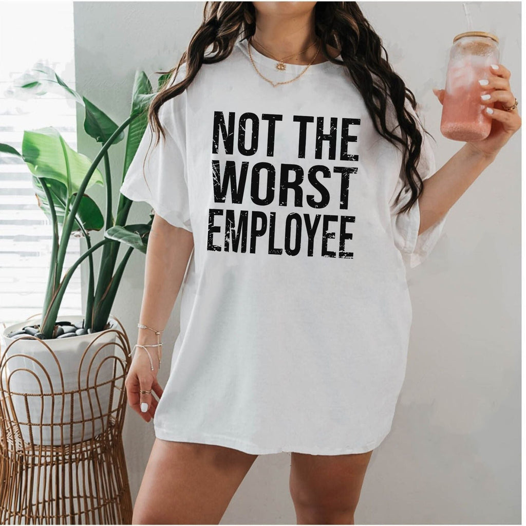 Pasimax "Not The Worst Employee" T-Shirt — side view