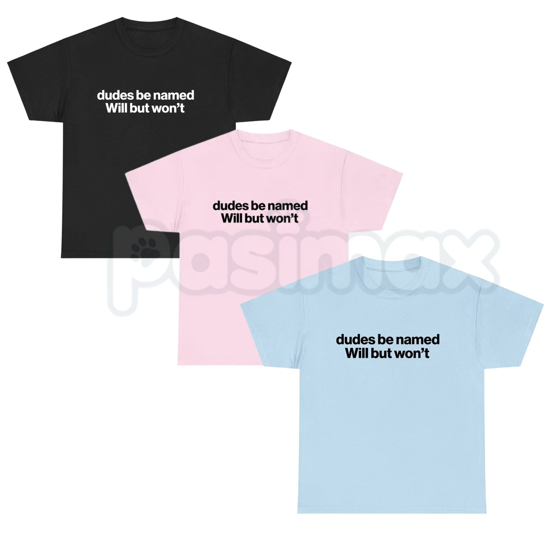 "Dudes Be Named Will But Won't" Funny T-Shirt – Sarcastic Wordplay Graphic Tee, Premium 100% Cotton Unisex Humorous Top, Soft Lived-In Heavyweight Meme Culture Shirt, Made in USA