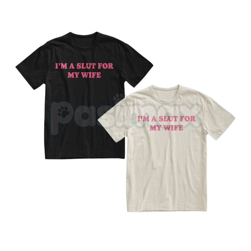 Pasimax "I’m a Slut for My Wife" Funny Valentine’s Day T-Shirt - Hilarious Husband Gift Tee, Sarcastic Marriage Anniversary S