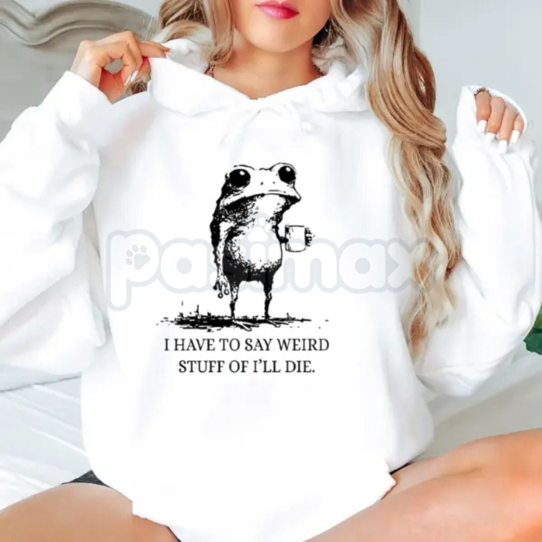 Pasimax "I Have To Say Weird Stuff Or I'll Die" Funny Frog Hoodie – Meme Slogan Pullover, Quirky Humorous Apparel, Unisex — d