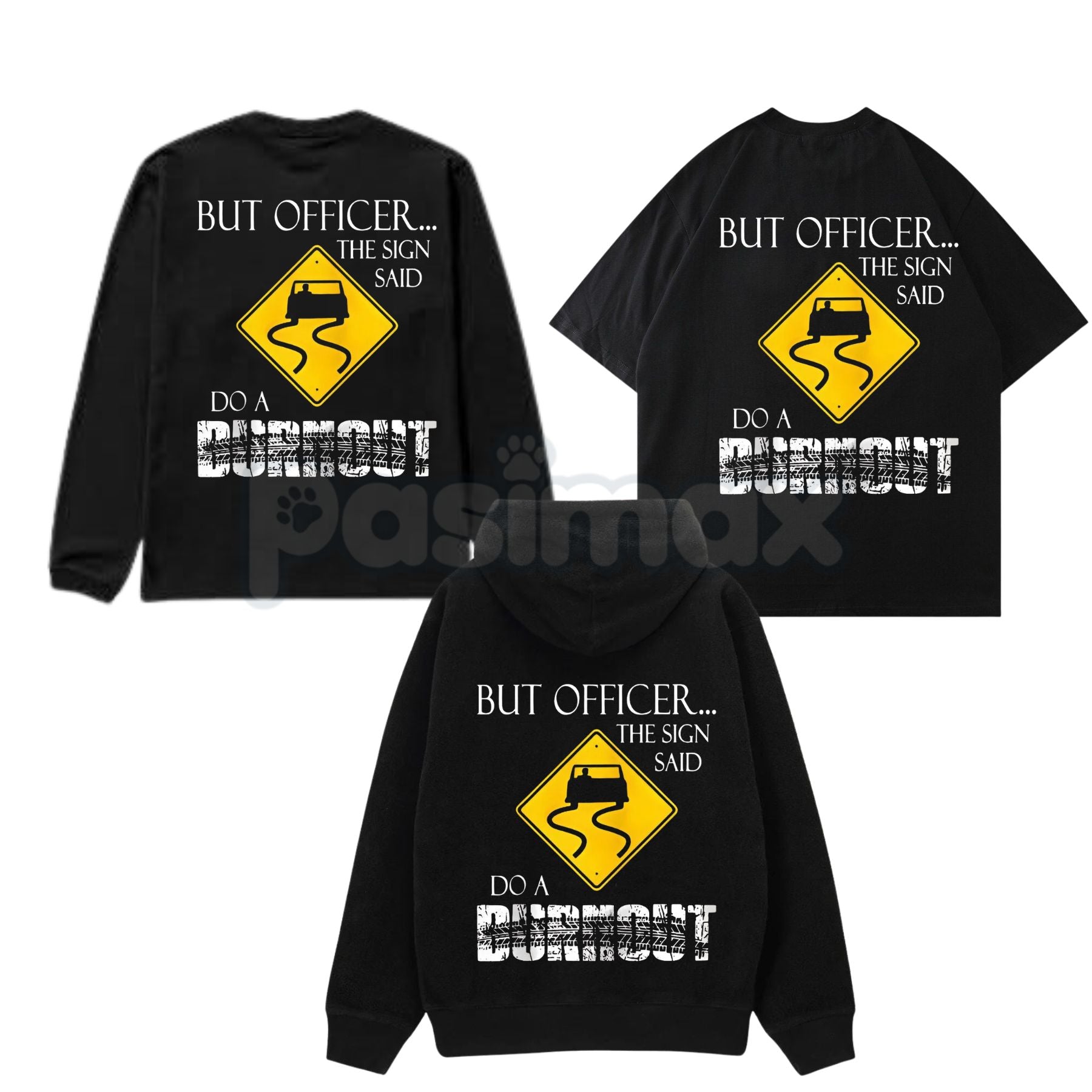Pasimax "But Officer the Sign Said Do a Burnout" Funny Hoodie – Car Guy Graphic Tee, Sweatshirt & T-Shirt — main product shot