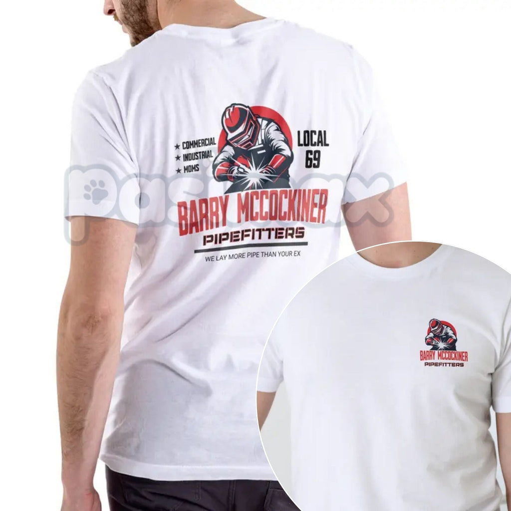 Pasimax BARRY MCCOCKINER PIPEFITTERS LOCAL 69 Funny T Shirt - Crude Union Joke Apparel, Pipefitter Humor Tee, Adult Tradesman