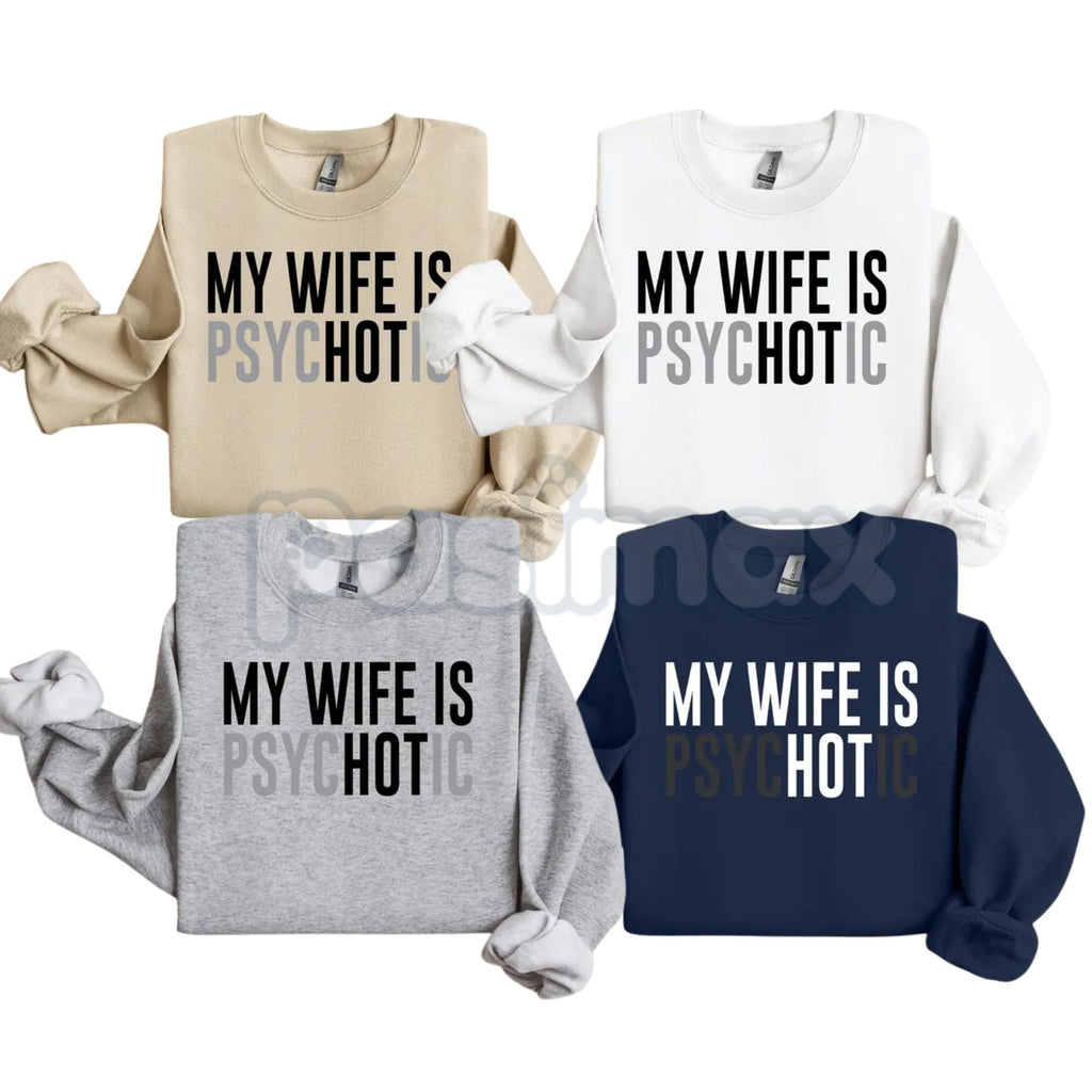 Pasimax My Wife Is Psychotic Sweatshirt | Funny Marriage Humor Jumper | Sarcastic Husband Gift Crewneck | Dark Comedy Relatio