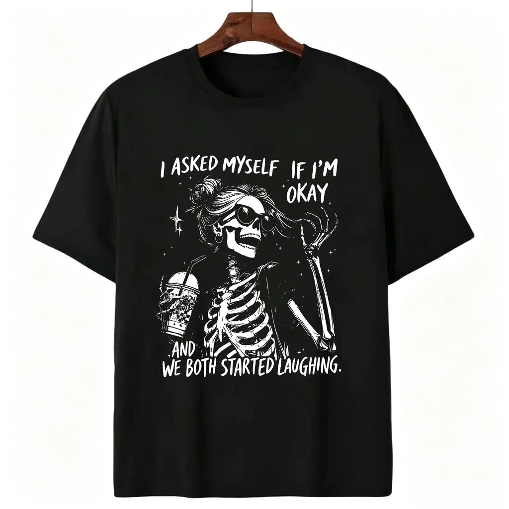 Funny "Asked Myself If I'm Okay" T-Shirt – Sarcastic Self-Aware Overthinker Mental Health Joke Graphic Tee