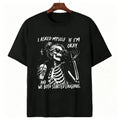 Funny "Asked Myself If I'm Okay" T-Shirt – Sarcastic Self-Aware Overthinker Mental Health Joke Graphic Tee