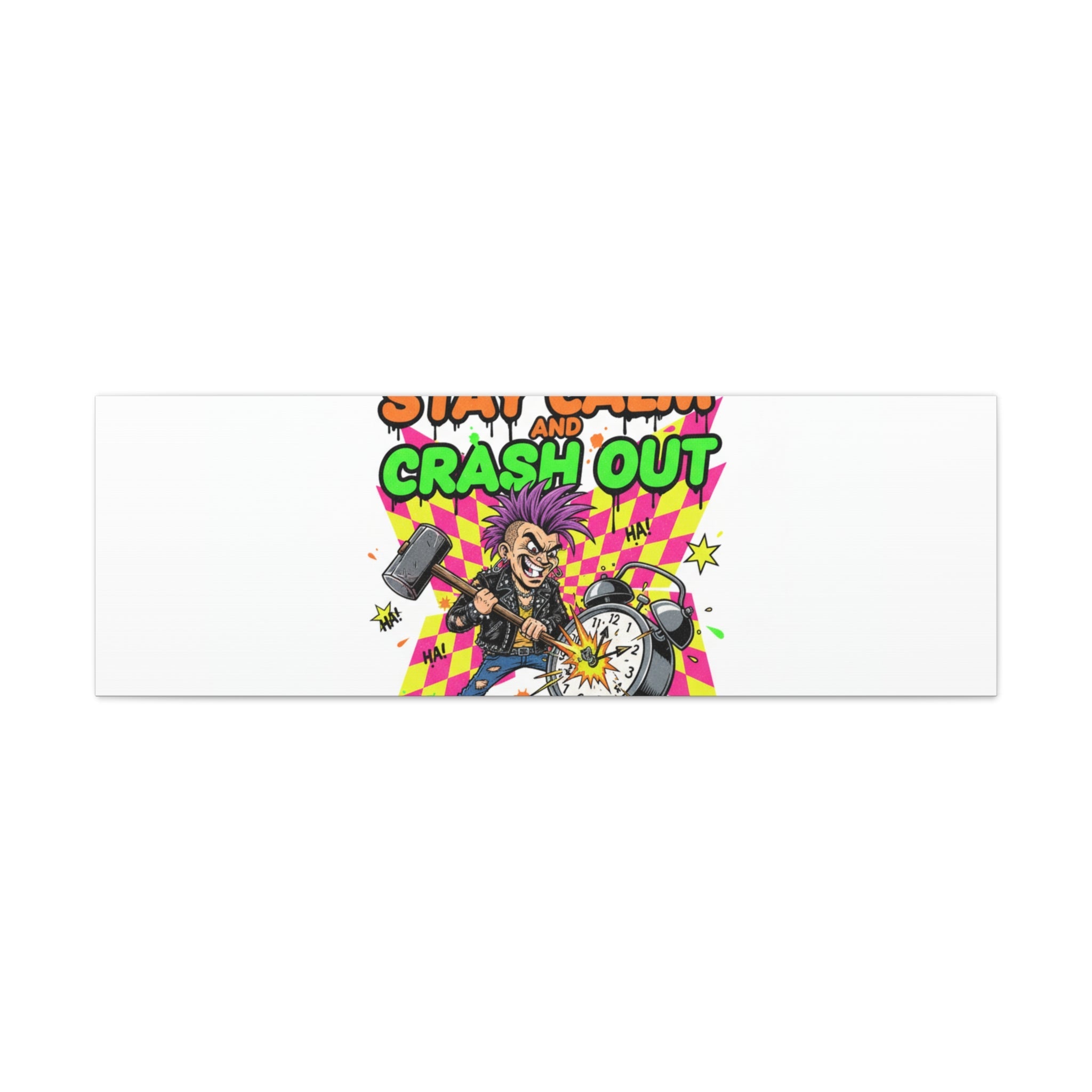 Stay Calm and Crash Out Canvas | neon skate graffiti, meltdown art