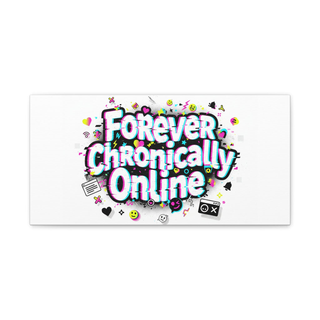 Forever Chronically Online Canvas | internet slang, brainrot meme