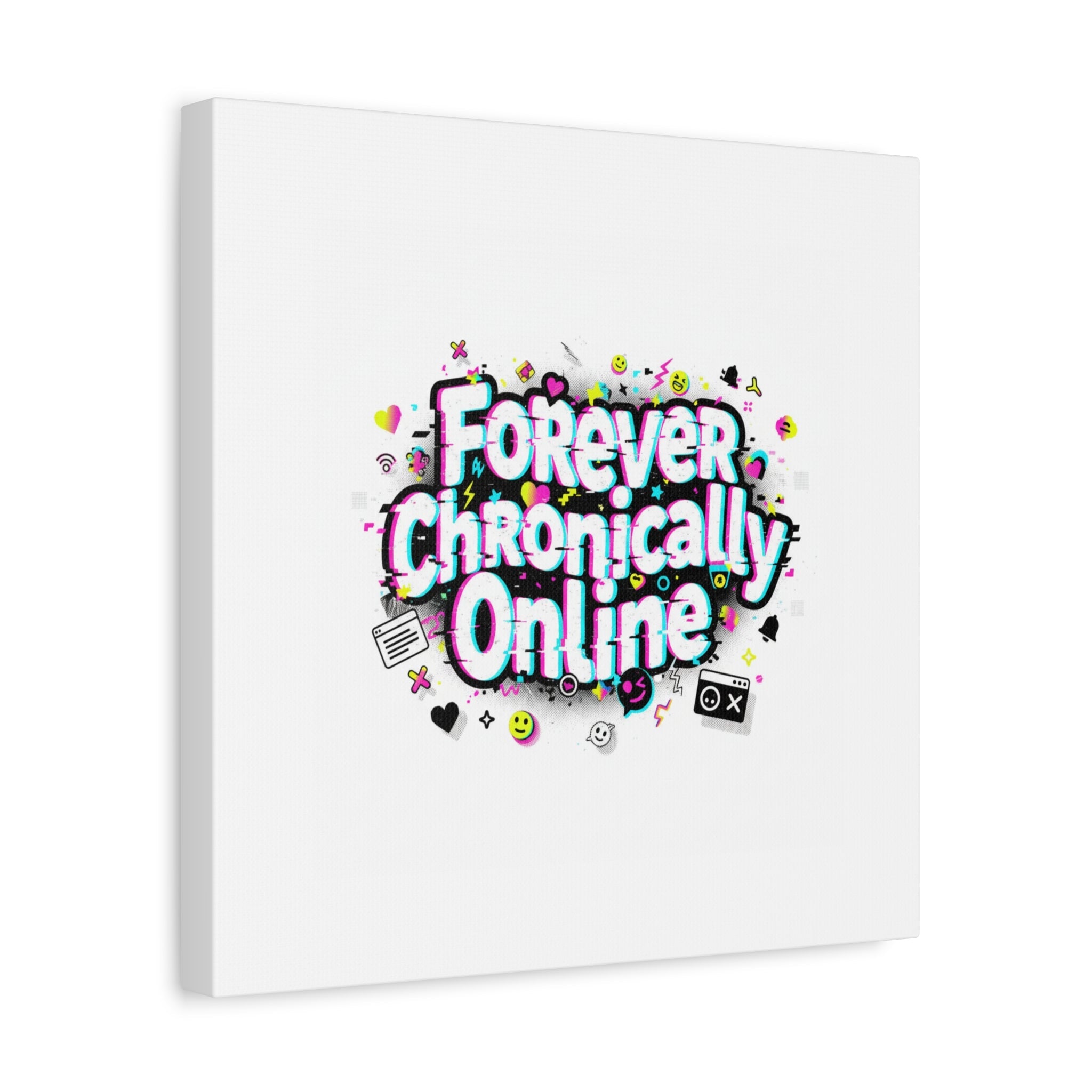 Forever Chronically Online Canvas | internet slang, brainrot meme
