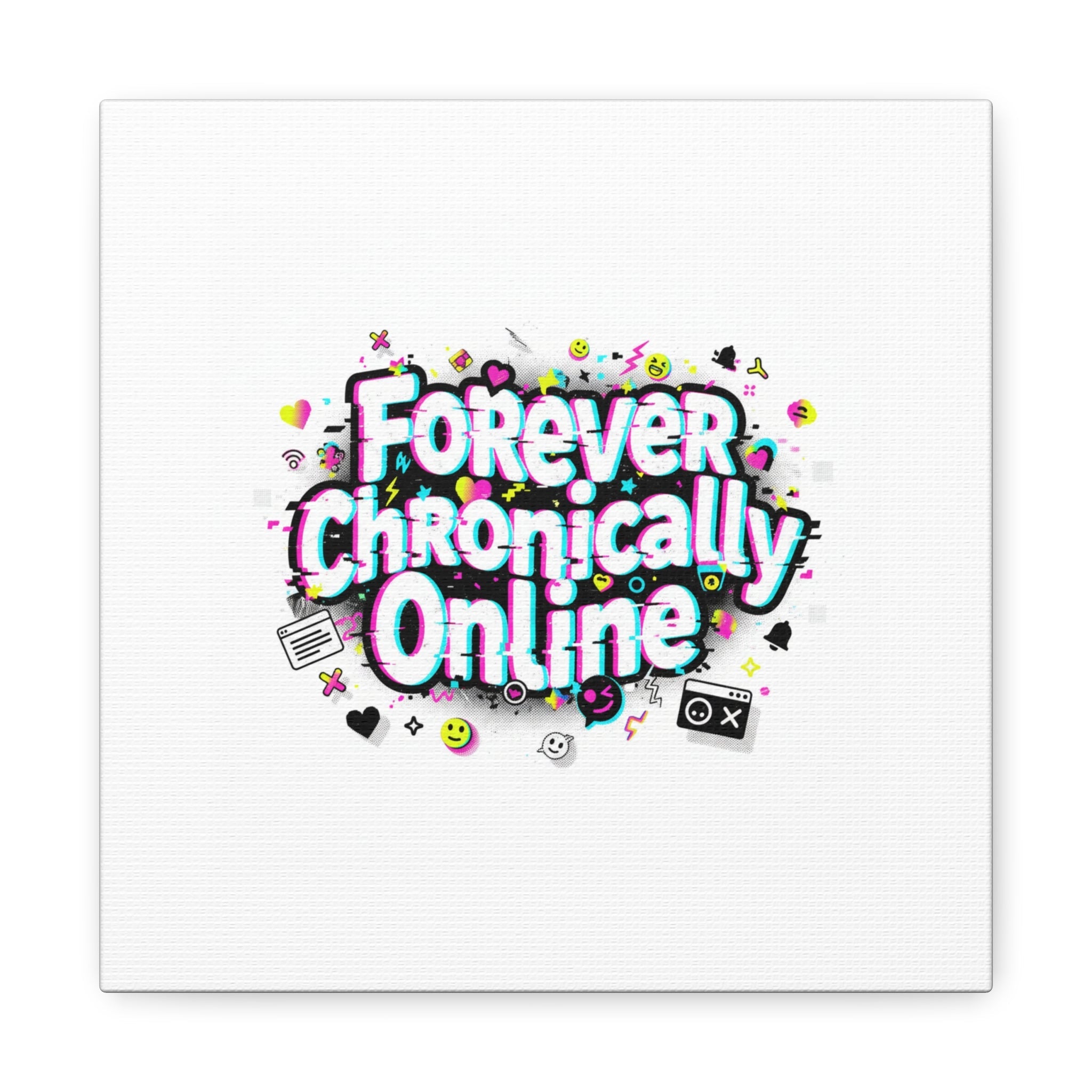 Forever Chronically Online Canvas | internet slang, brainrot meme
