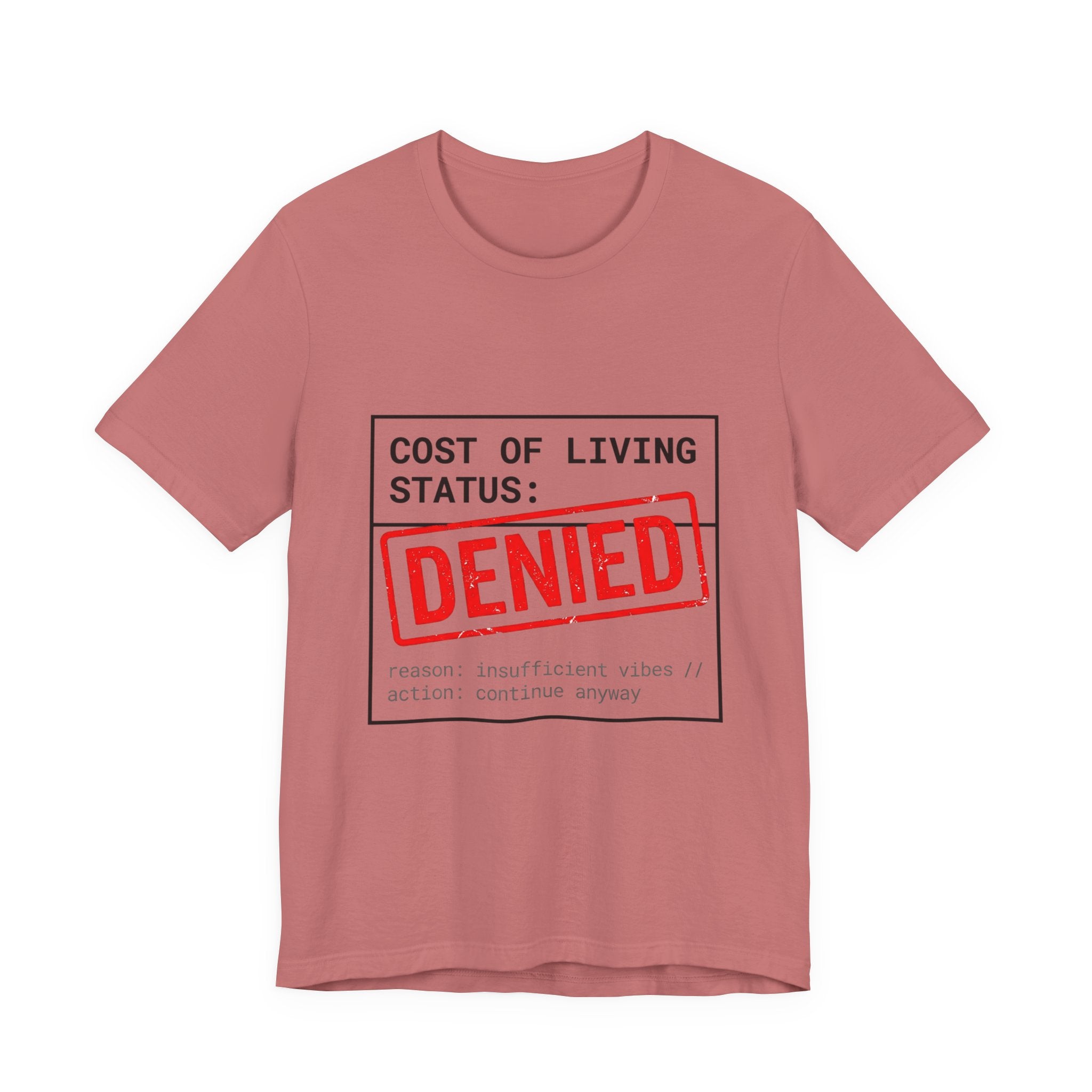 Tristan’s Treehouse Cost of Living Status: DENIED Tee | cost of living crisis, budget humor — in-use photo